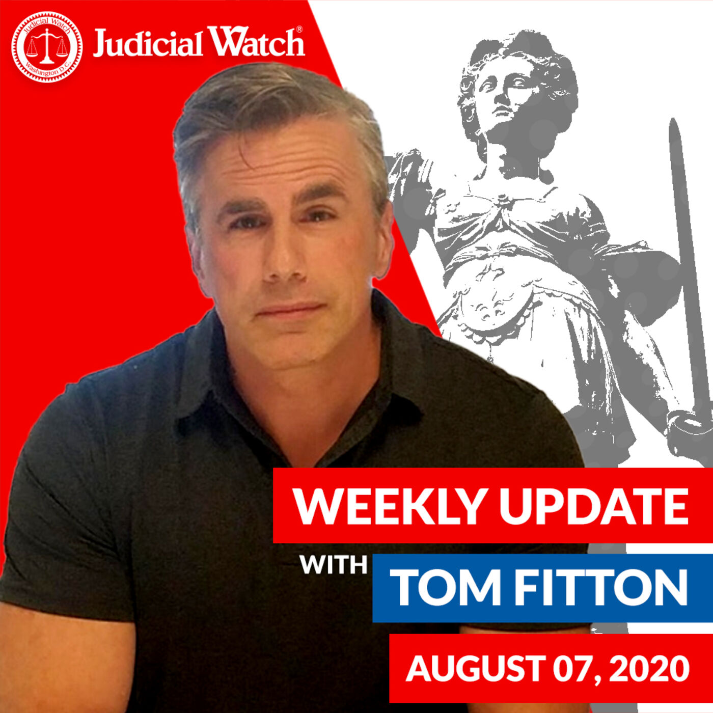 Tom Fitton's Weekly Update -- AUGUST 07, 2020