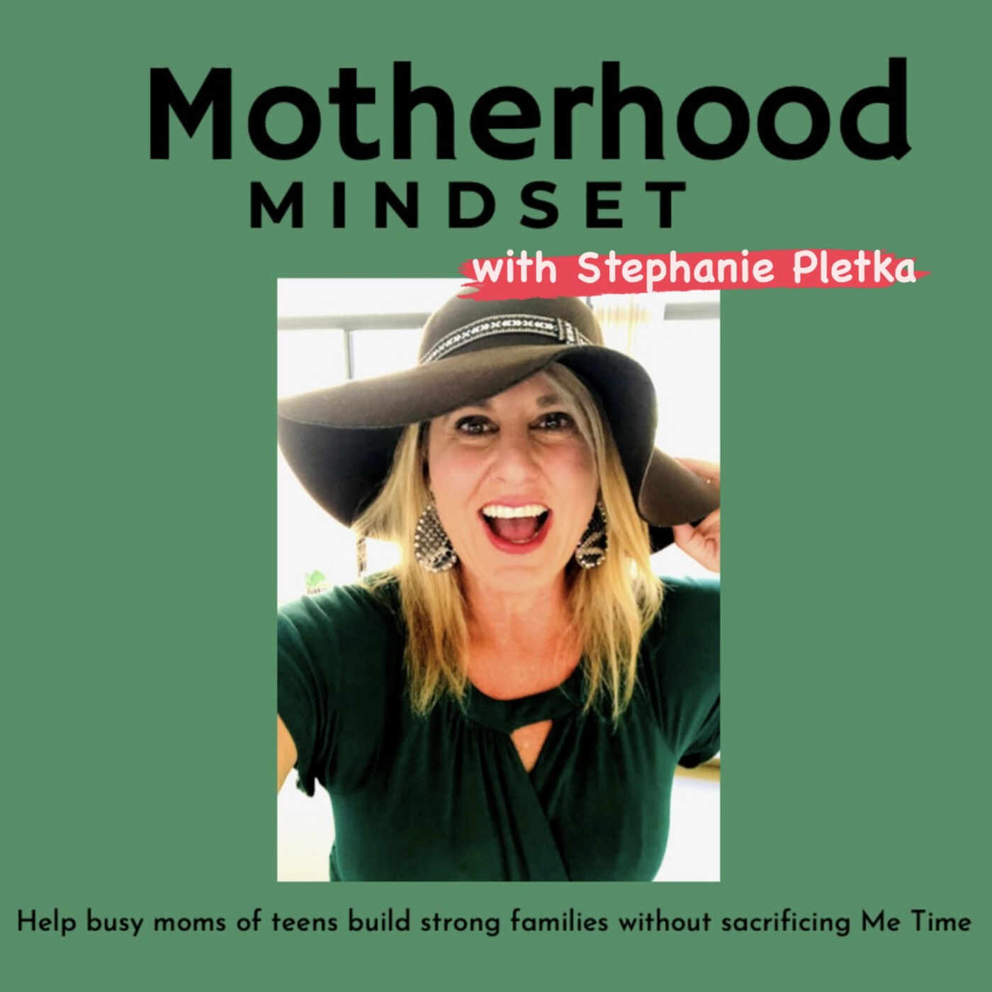 Motherhood Mindset with Stephanie Pletka