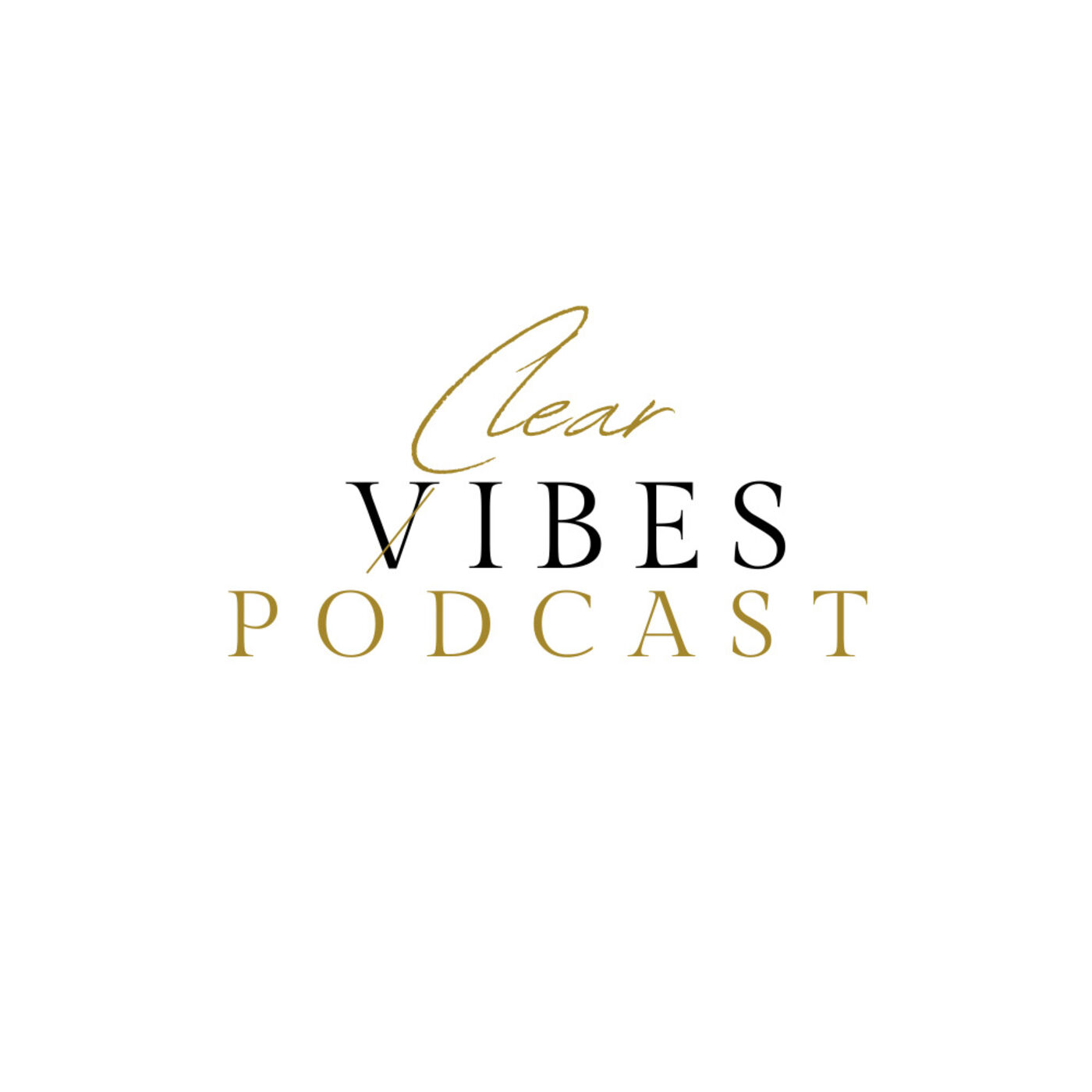 Clear Vibes "Raw &Uncut" Podcast