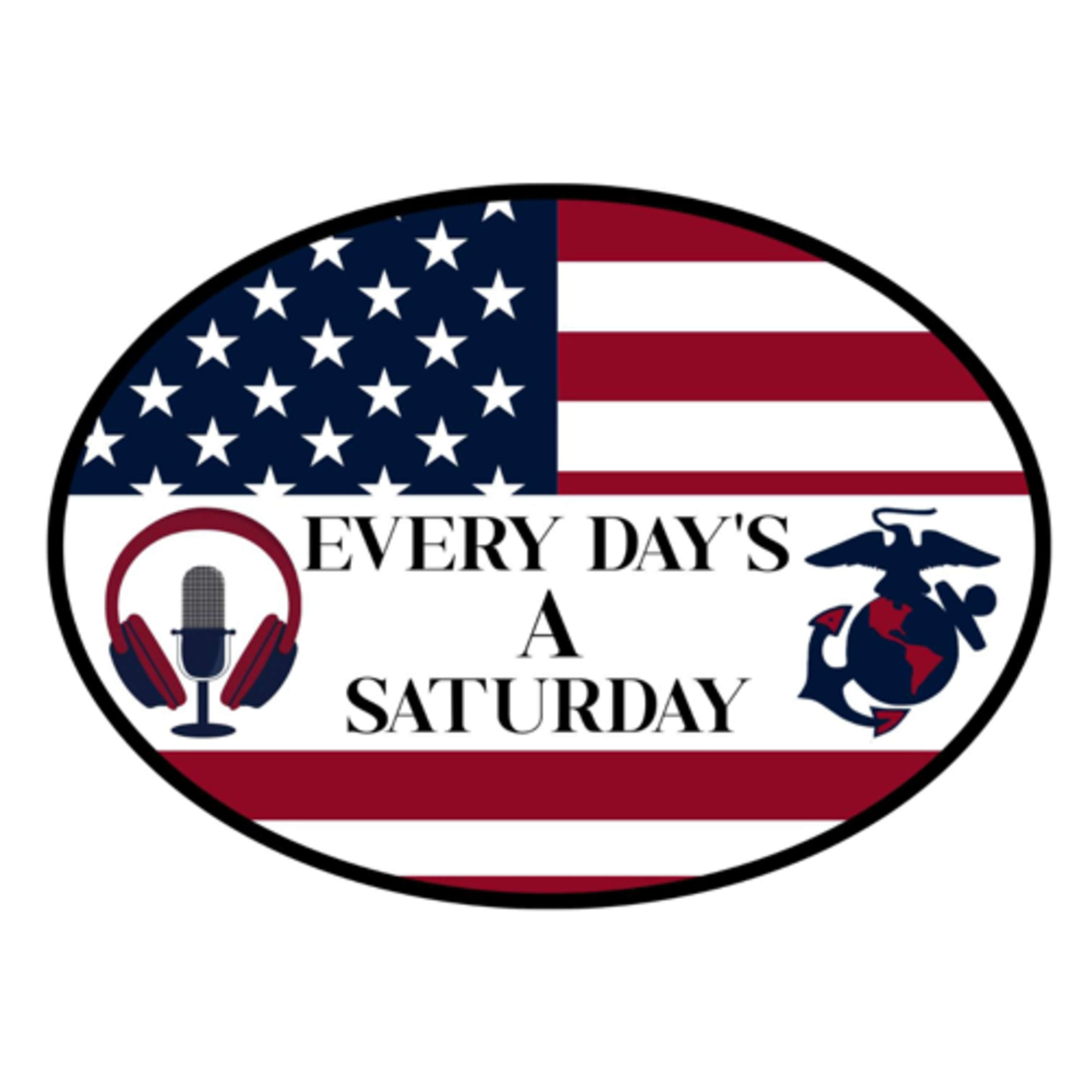 Every Day’s a Saturday - USMC Veteran podcast artwork
