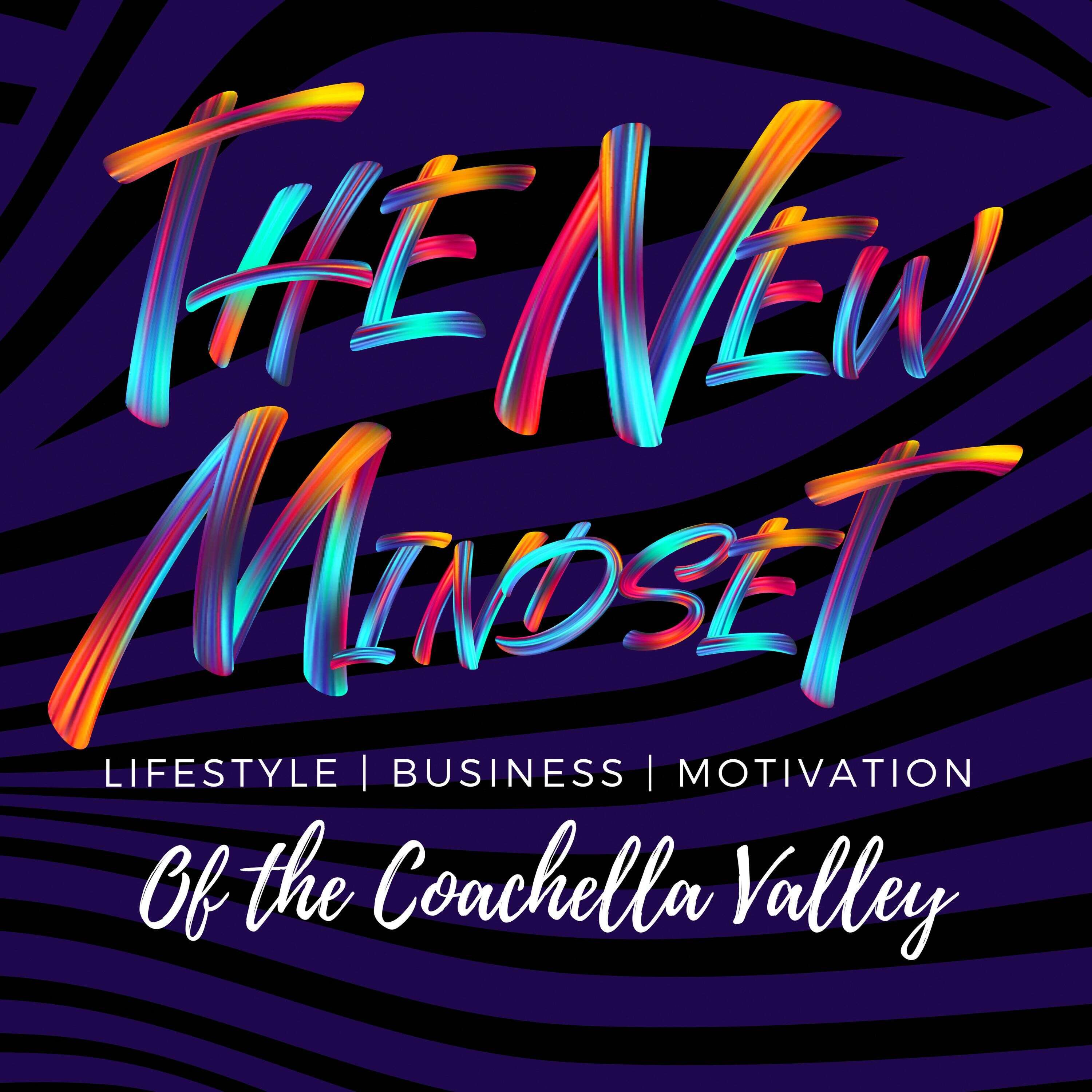 The New Mindset Of The Coachella Valley podcast artwork