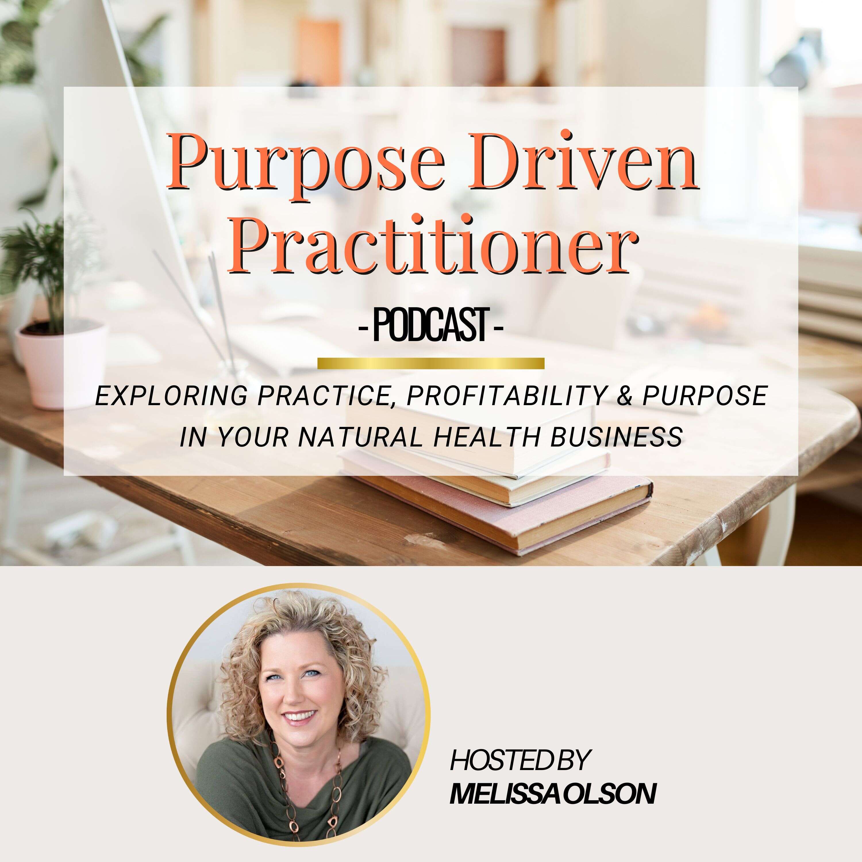 The Purpose Driven Practitioner