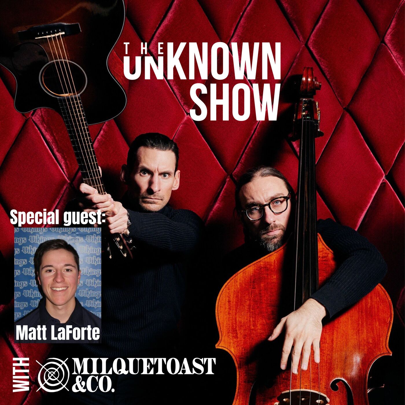 The Unknown Show with Milquetoast & Co.