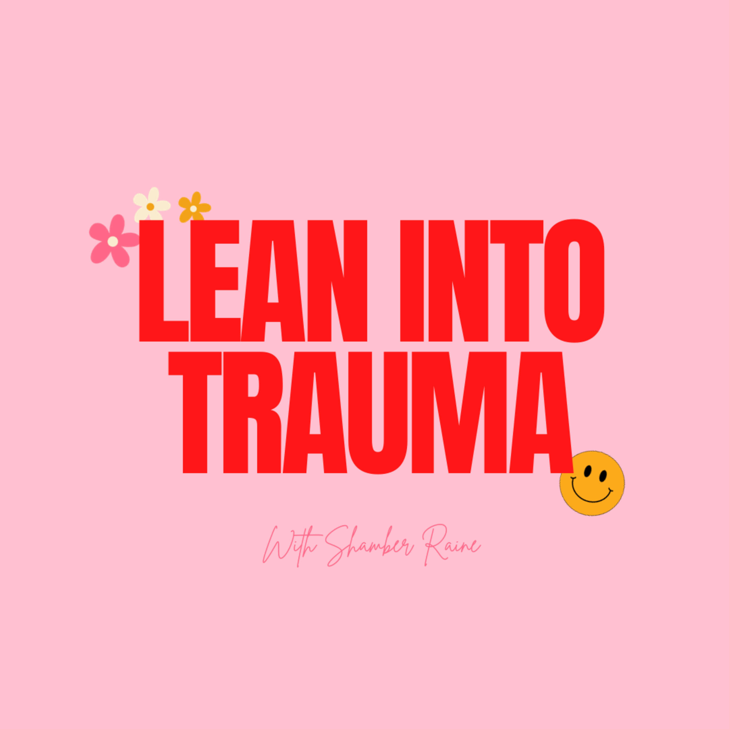 Lean Into Trauma