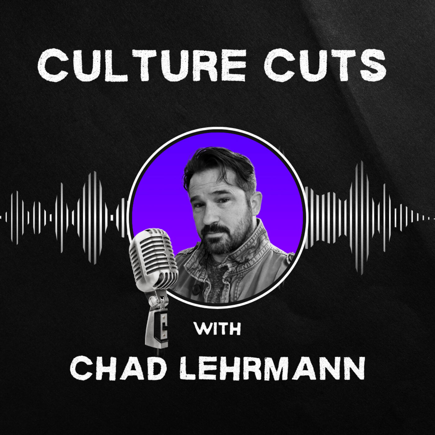 Culture Cuts with Chad Lehrmann