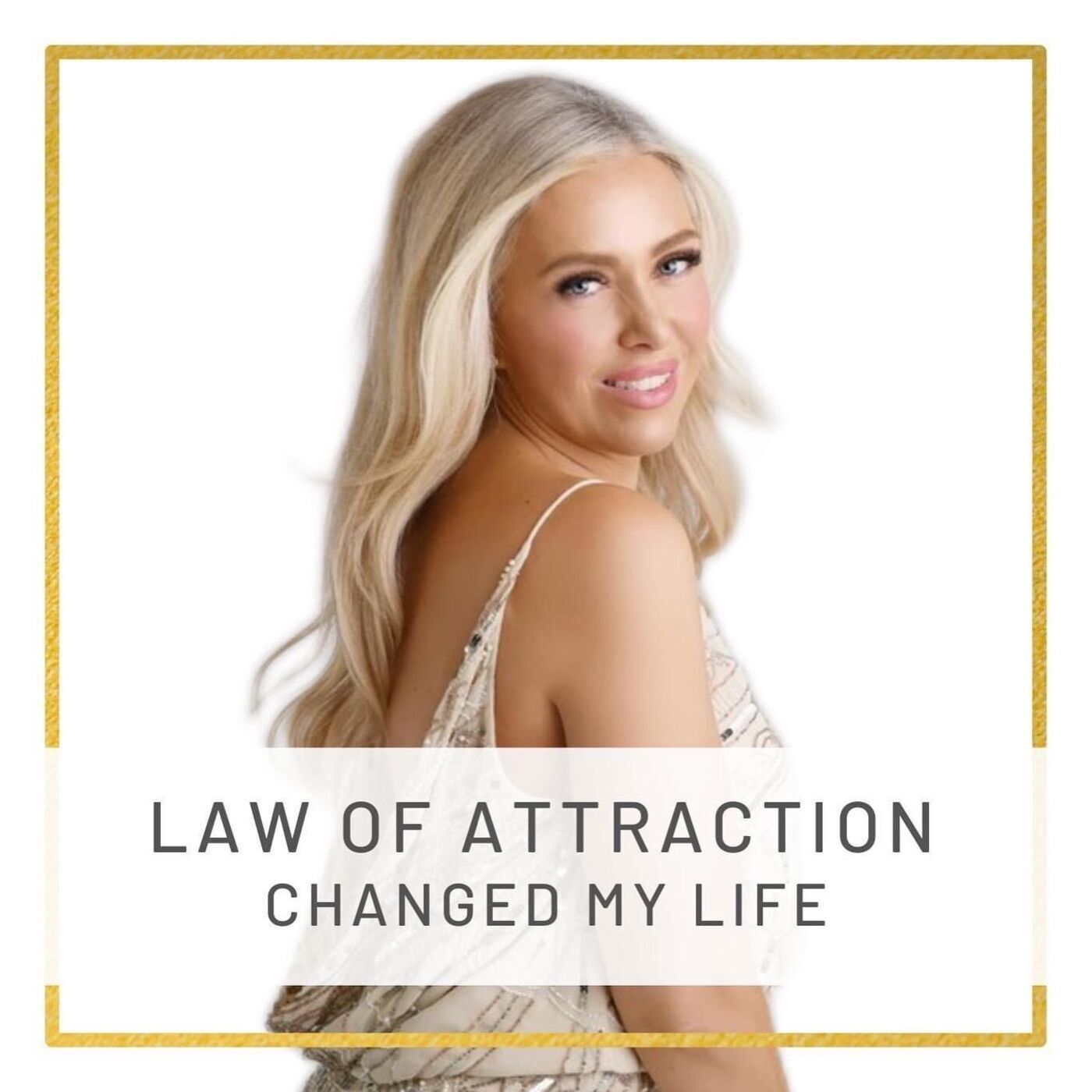 Law of Attraction Changed My Life podcast artwork