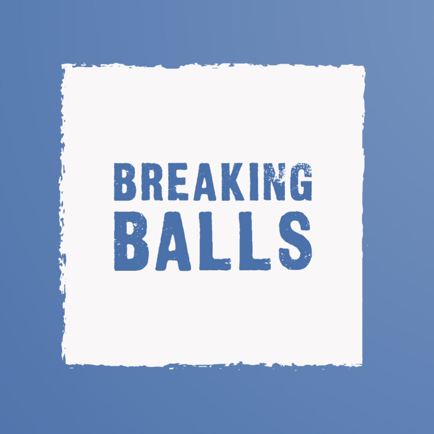 Breaking Balls Podcast