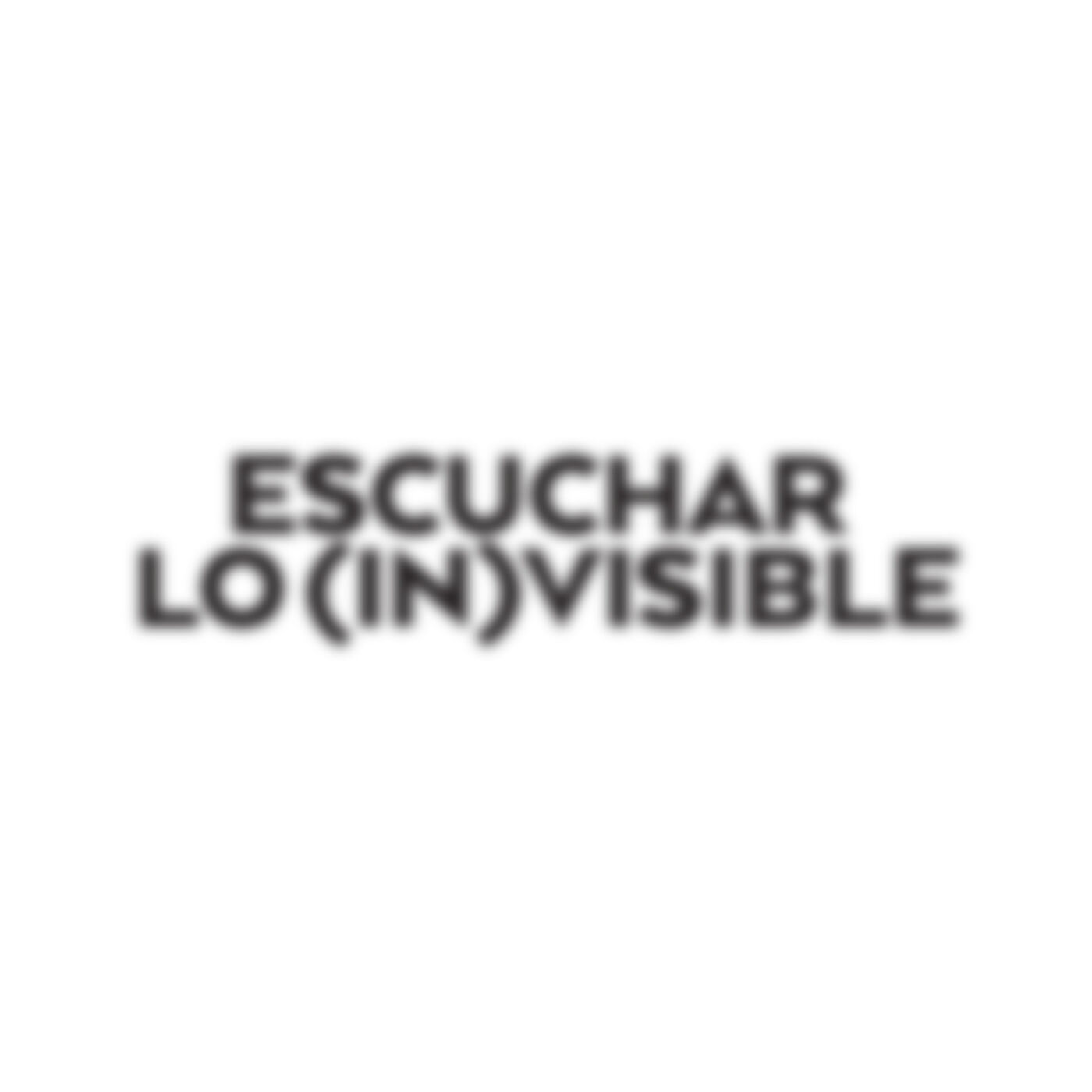 ESCUCHAR LO (IN)VISIBLE. UN PODCAST DE MEDIACIÓN ARTÍSTICA