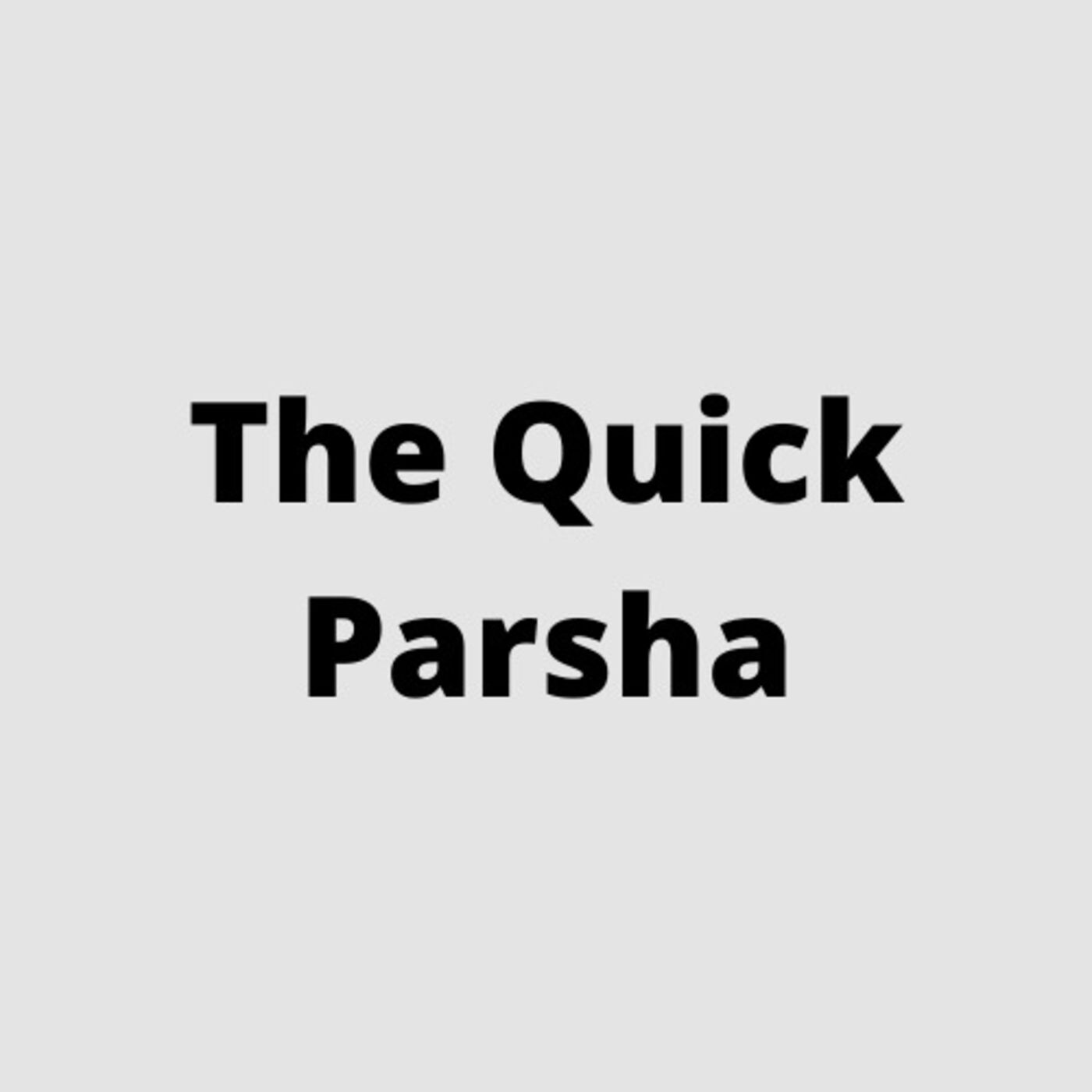 The Quick Parsha