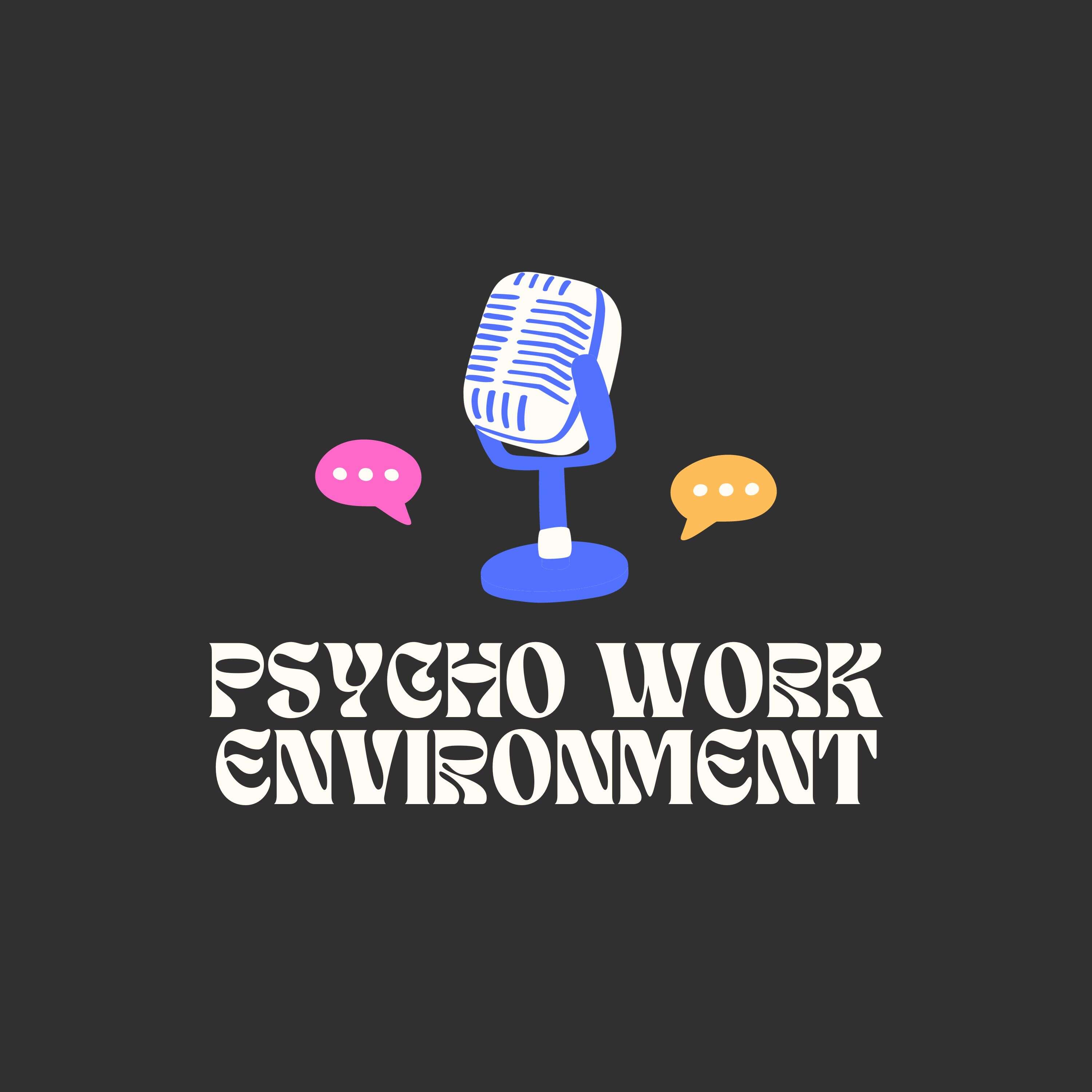 Psycho Work Environment