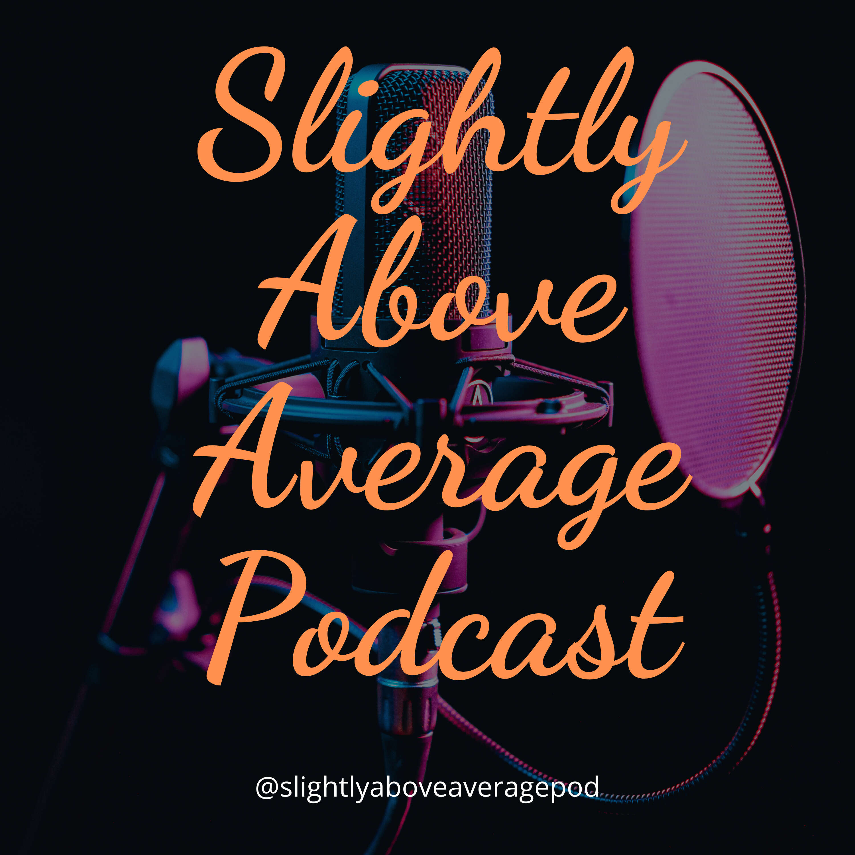 Slightly Above Average Podcast