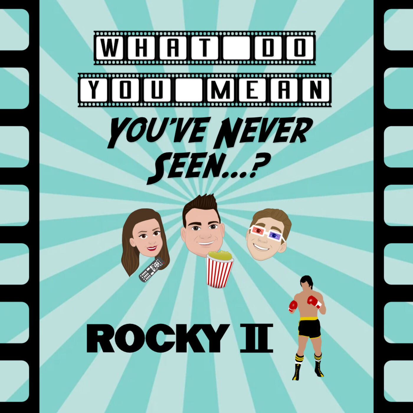 What Do You Mean You\'ve Never Seen...?