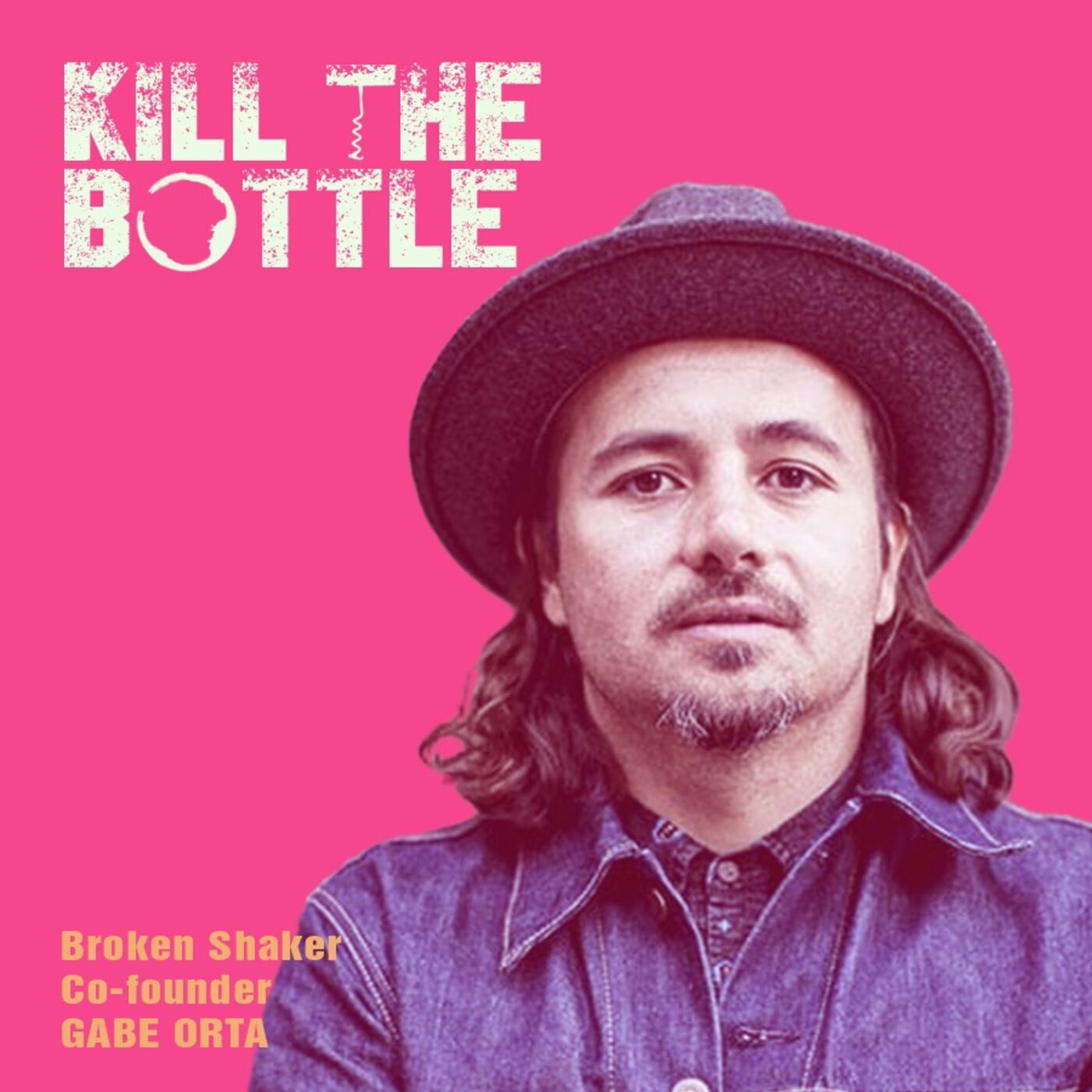 Broken Shaker CoFounder Gabe Orta Kill The Bottle Podcast Podtail
