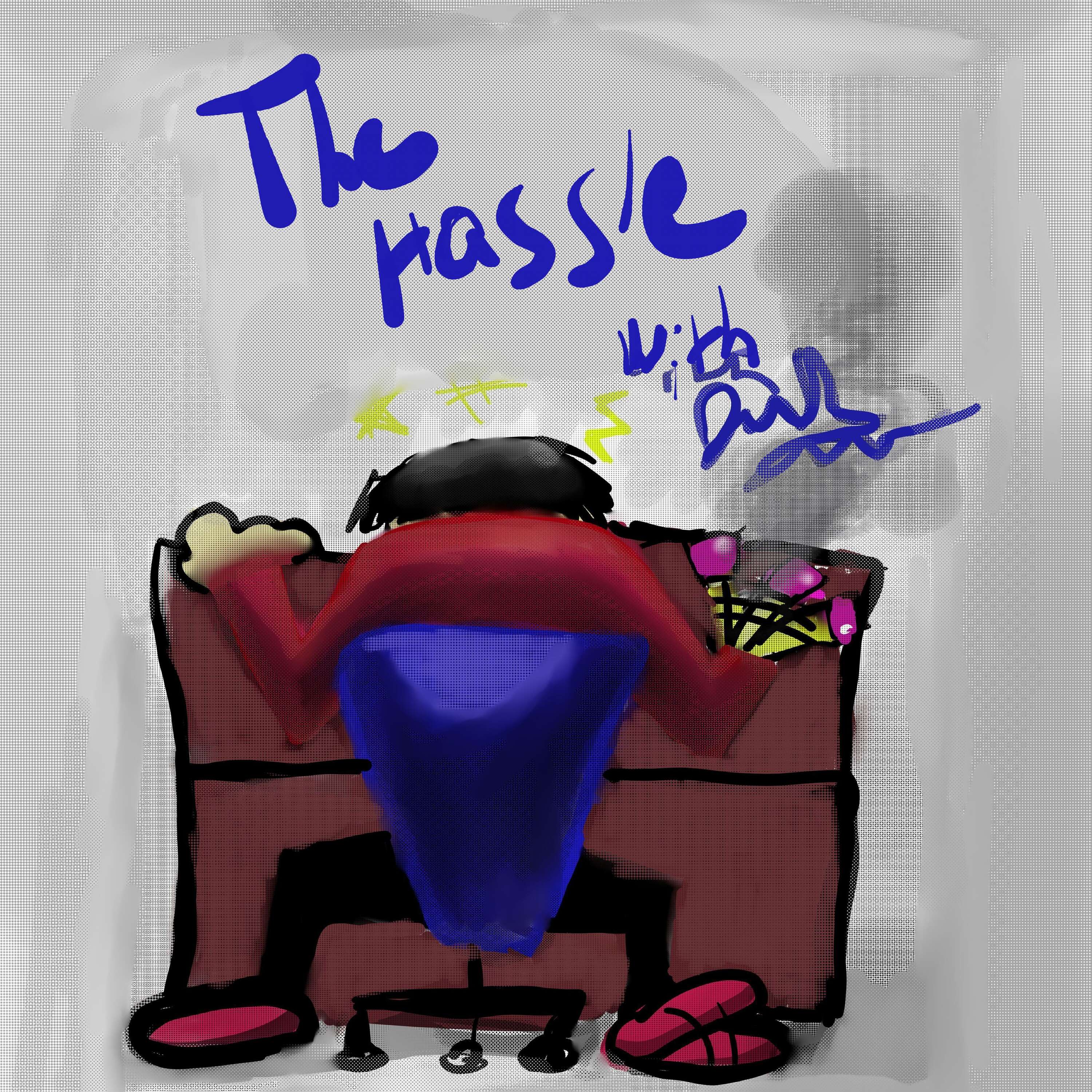 The Hassle