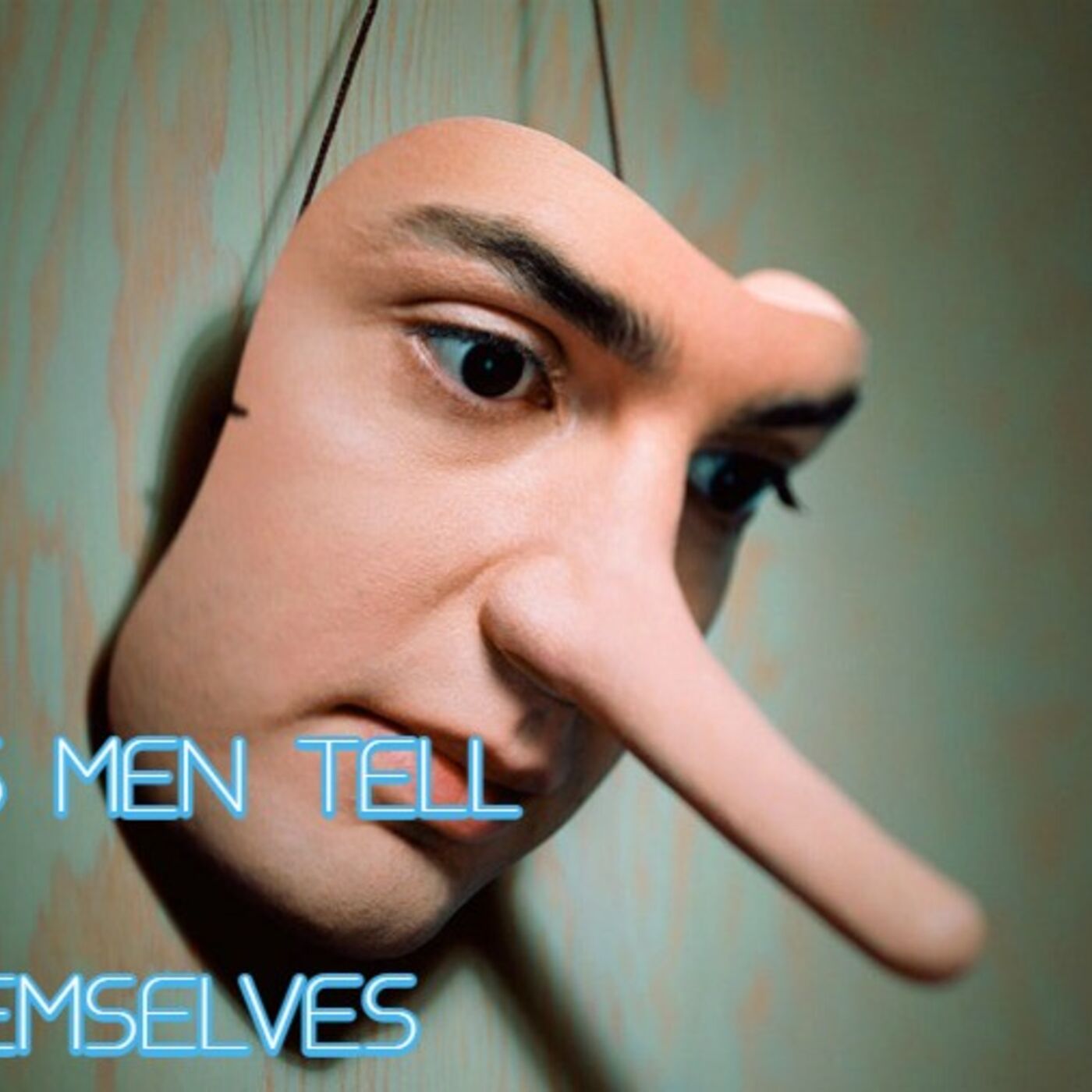 The Lies Men Tell Themselves (These Are Holding You Back!)