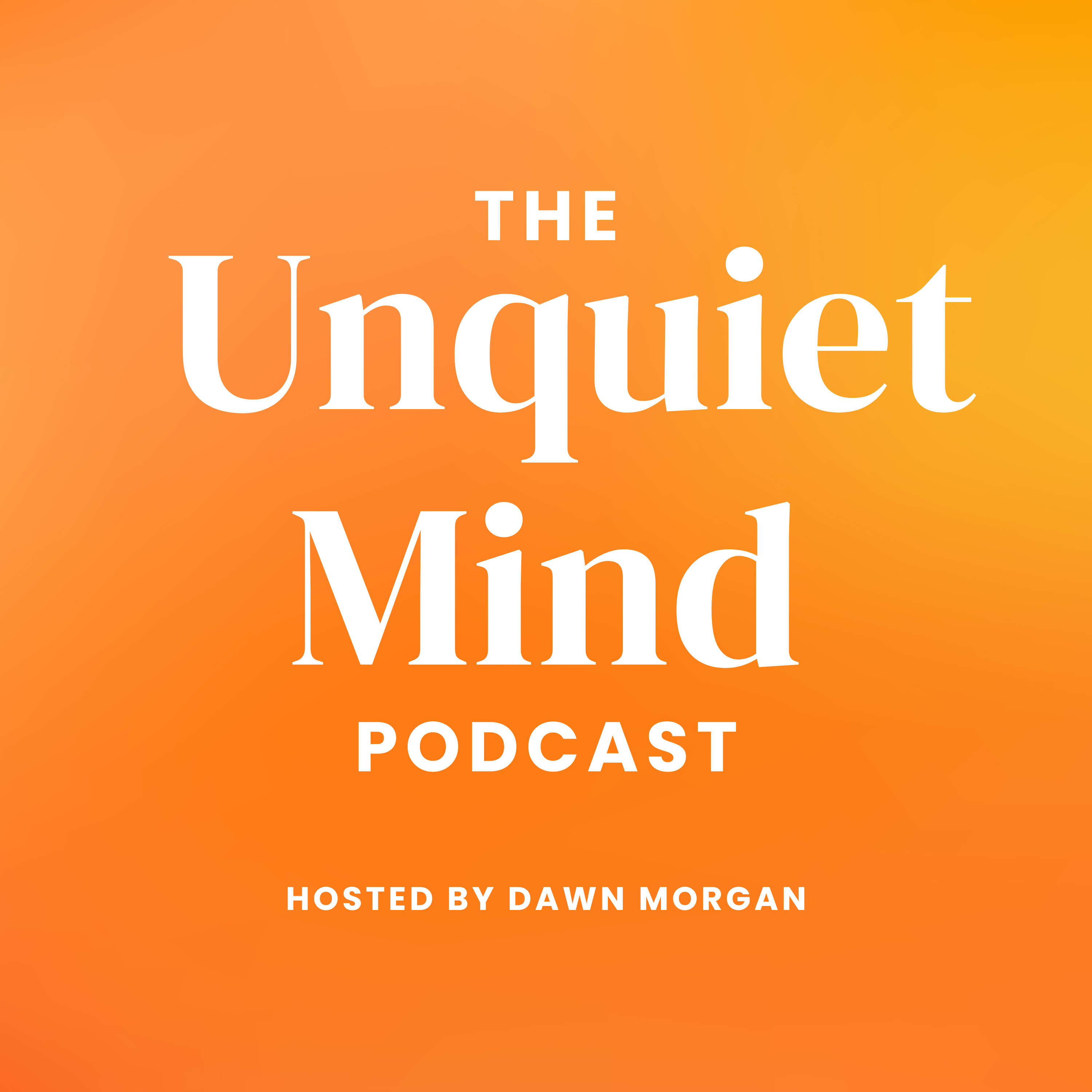 The Unquiet Mind Podcast