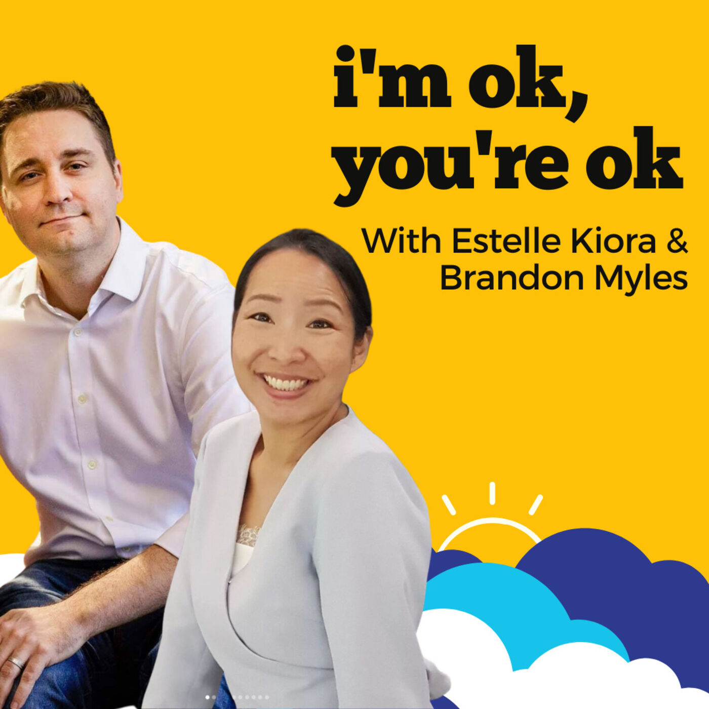 I\'m OK, You\'re OK w/ Estelle Kiora & Brandon Myles