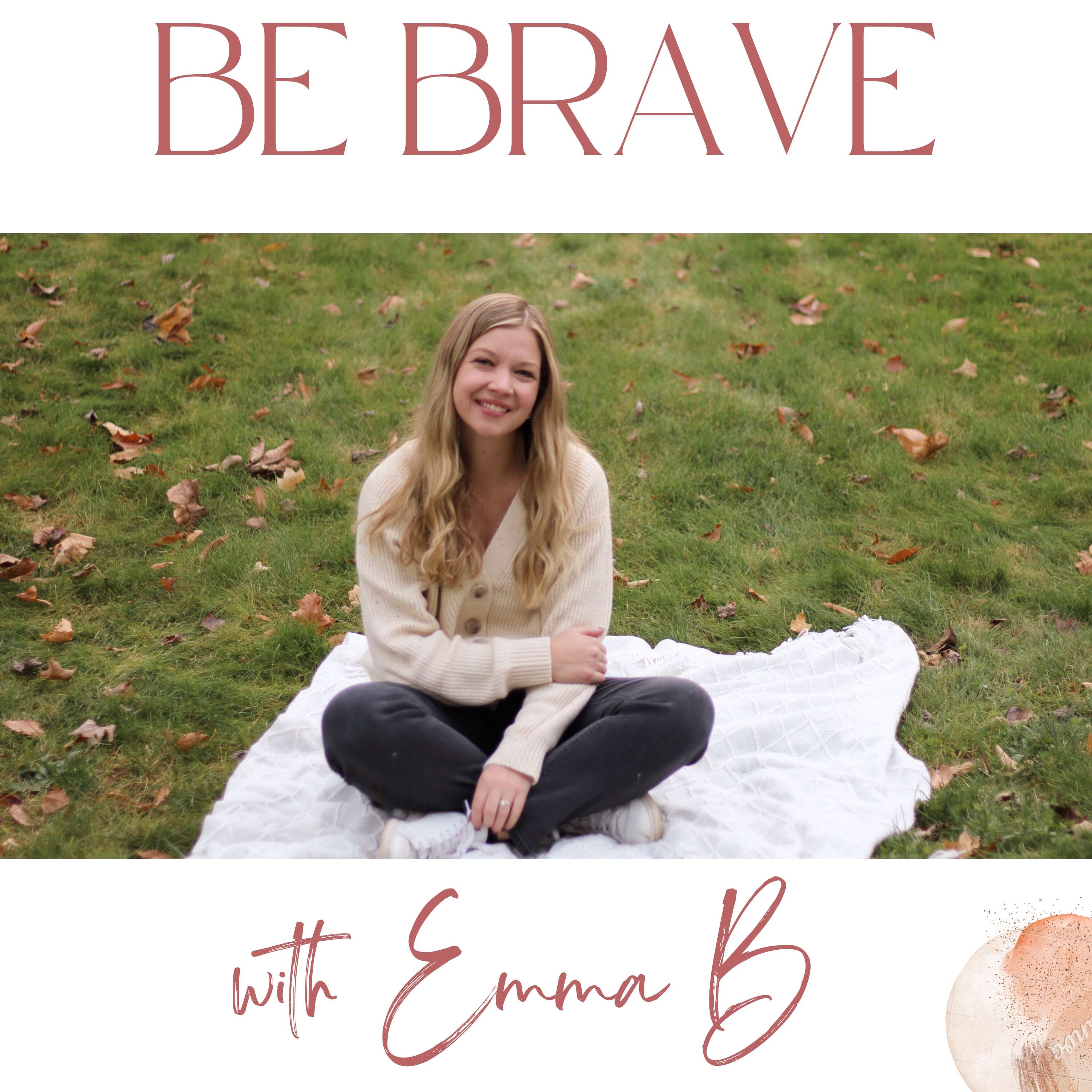 Be Brave with Emma B podcast artwork