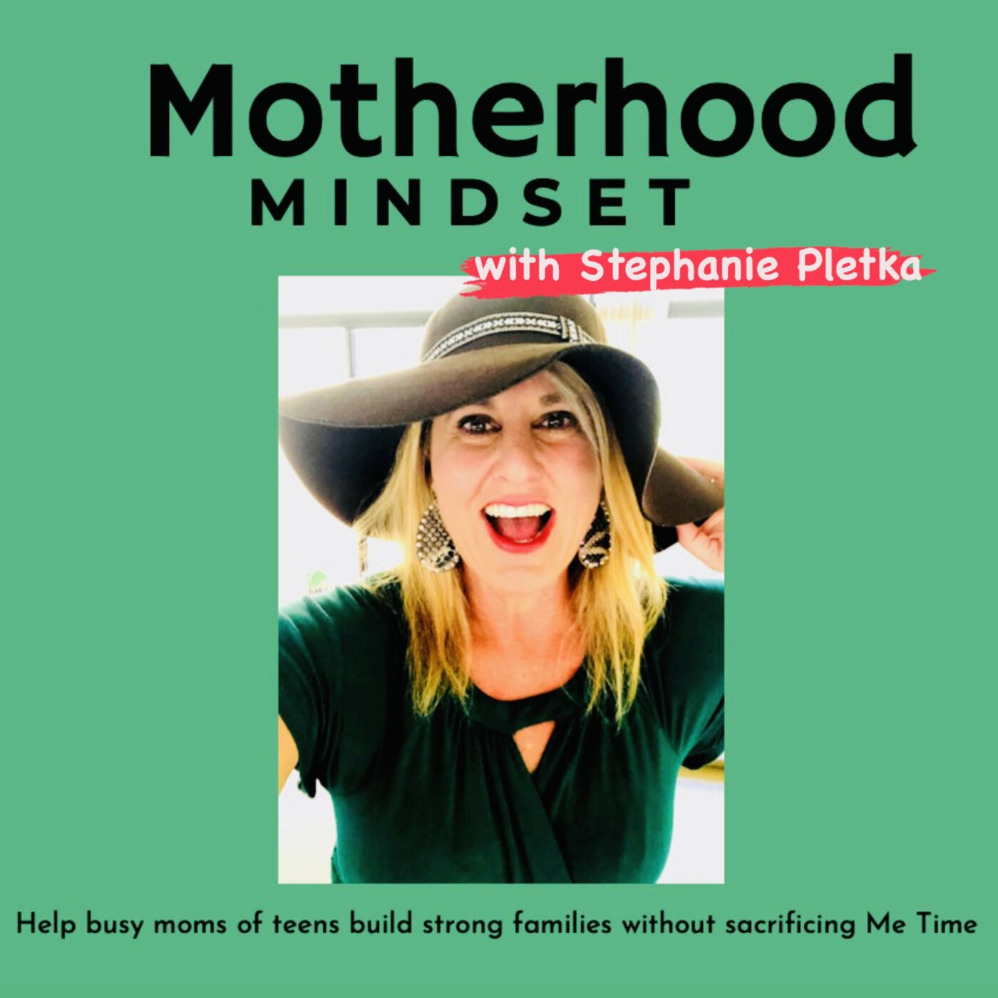 Motherhood Mindset with Stephanie Pletka