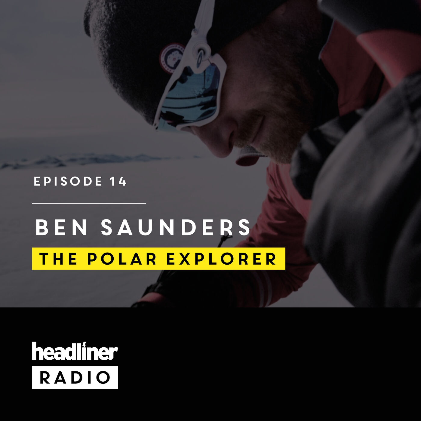 Episode 14: Ben Saunders | The Polar Explorer
