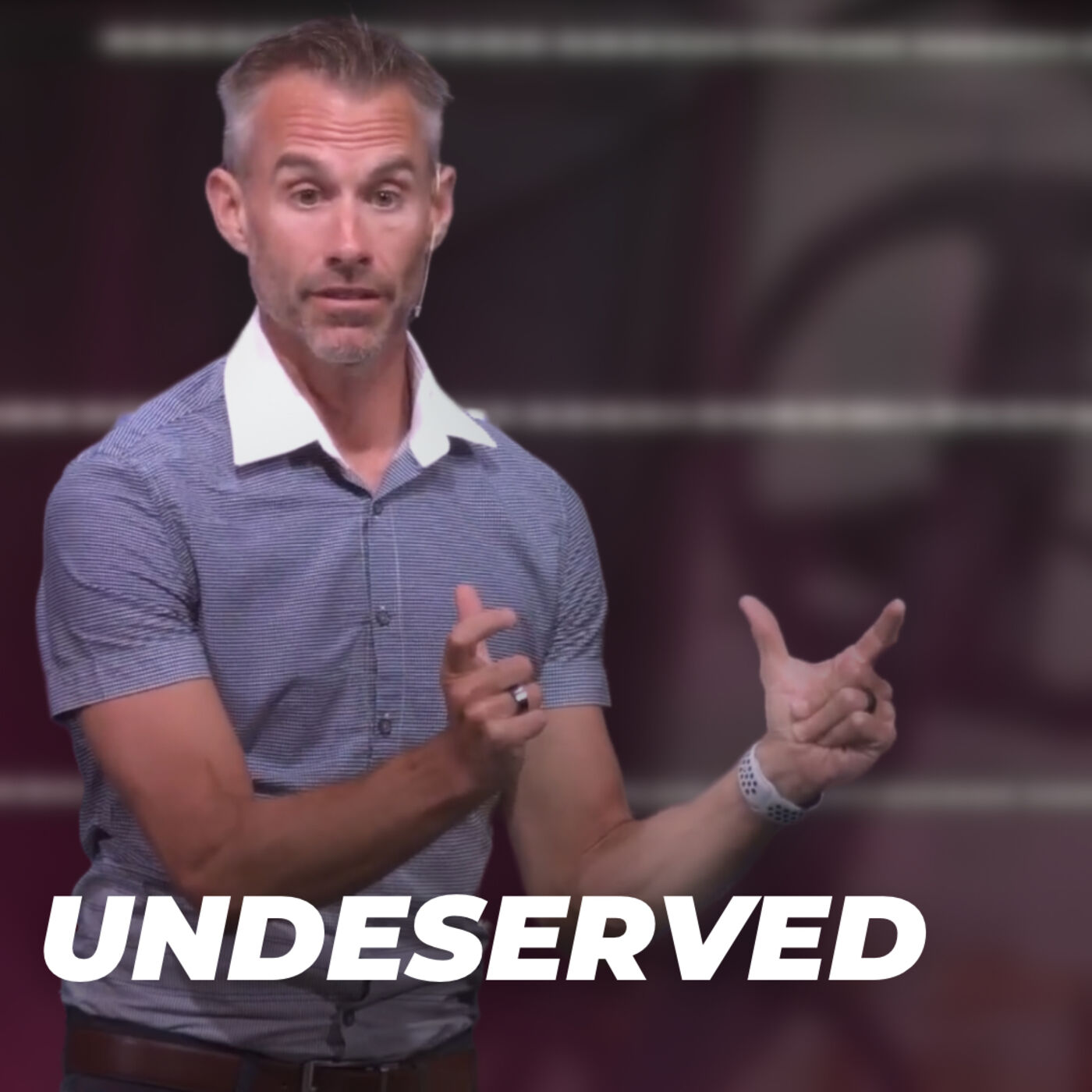 Undeserved