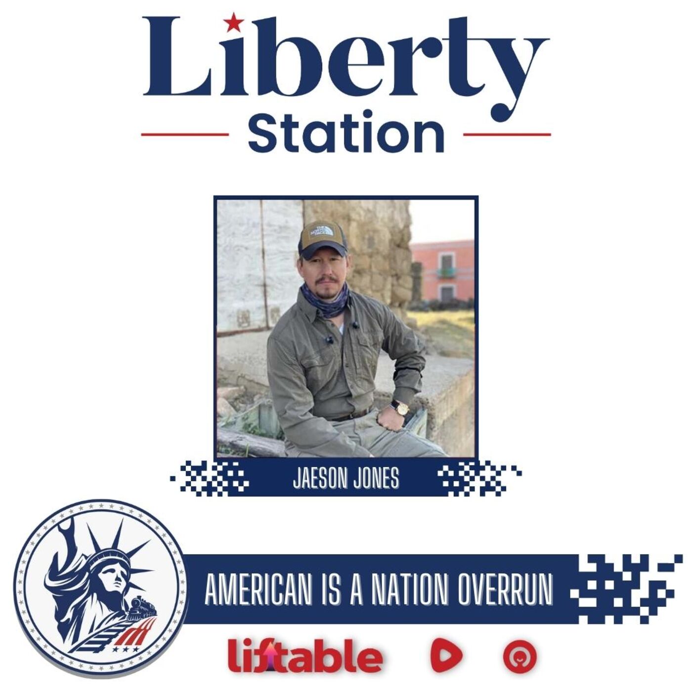 Jaeson Jones | America Is A Nation Overrun | Liberty Station Ep 191