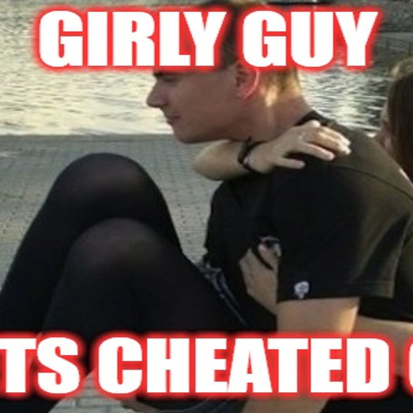 Helios Blog 229 | Girly Guy Gets Cheated On