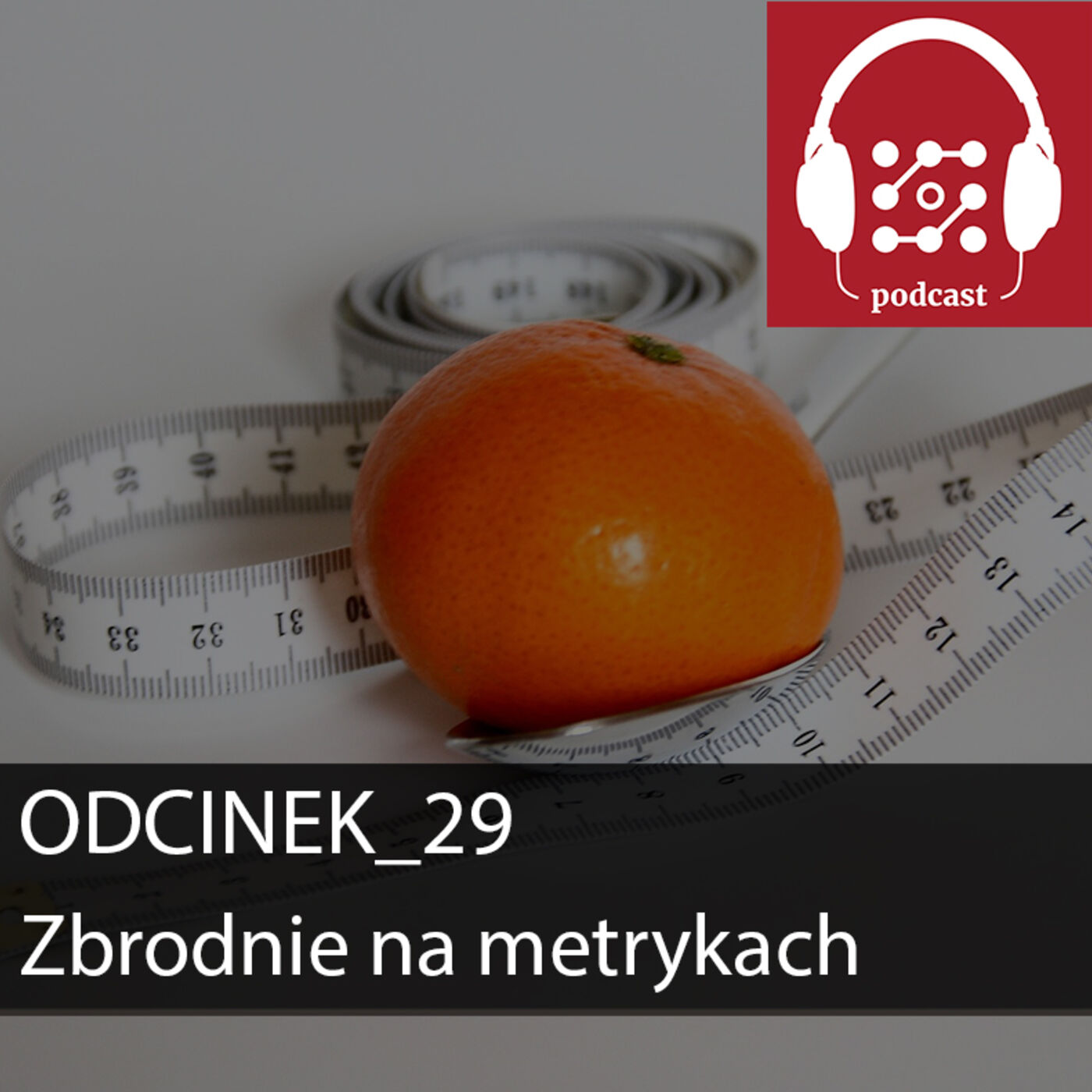 Zbrodnie na metrykach | Dostarczaj Wartość #29