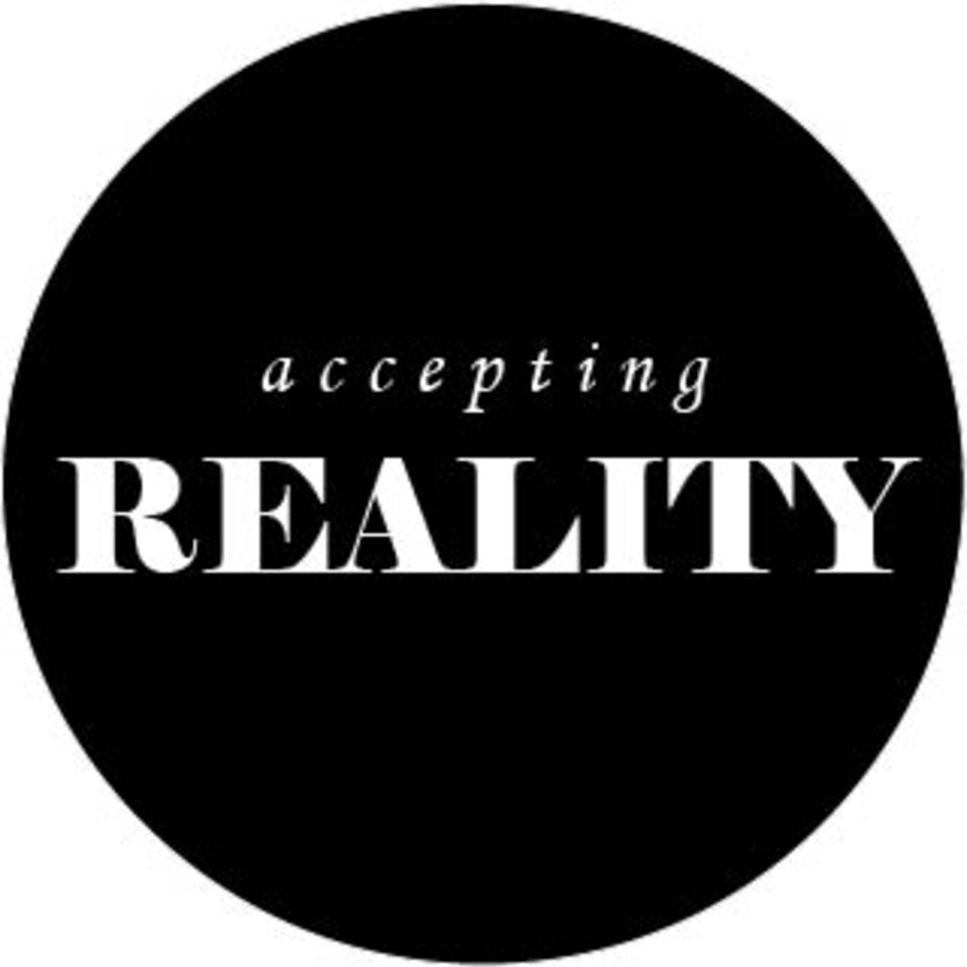Accepting Reality