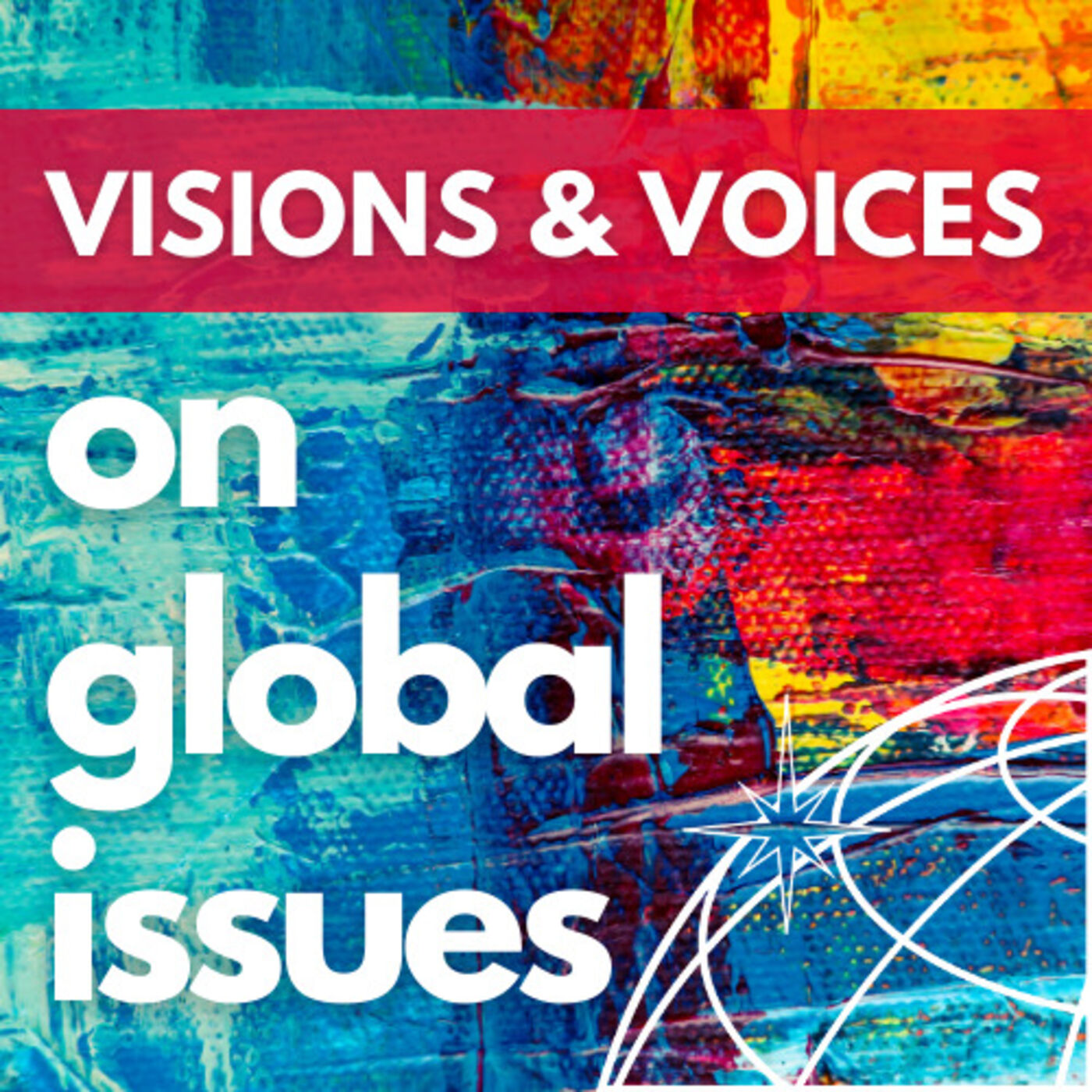 Visions & Voices On Global Issues