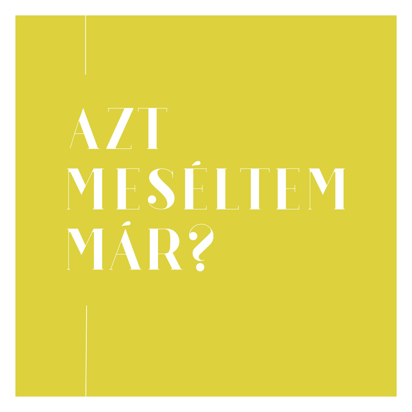 Azt meséltem már?