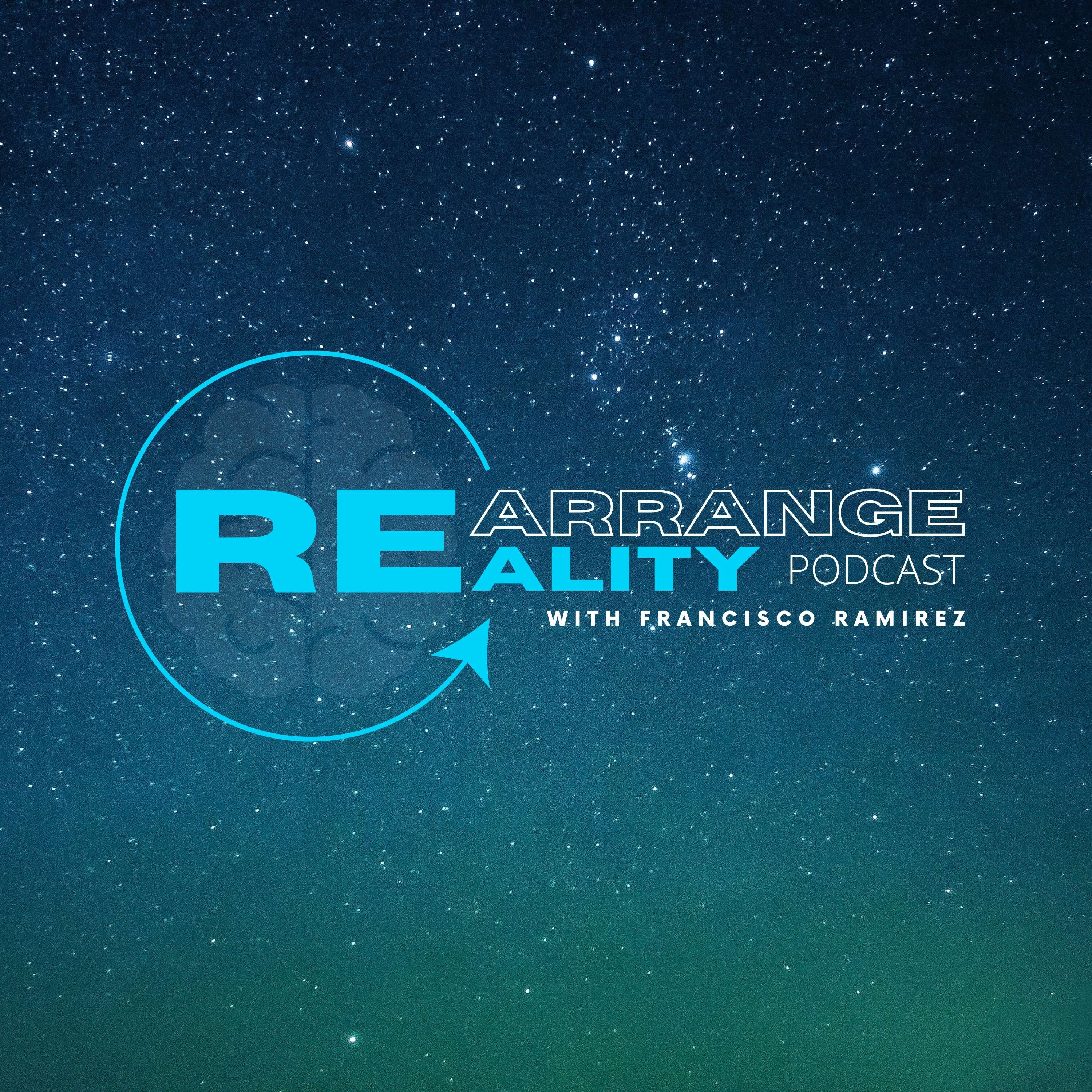 Rearrange Reality with Francisco Ramirez