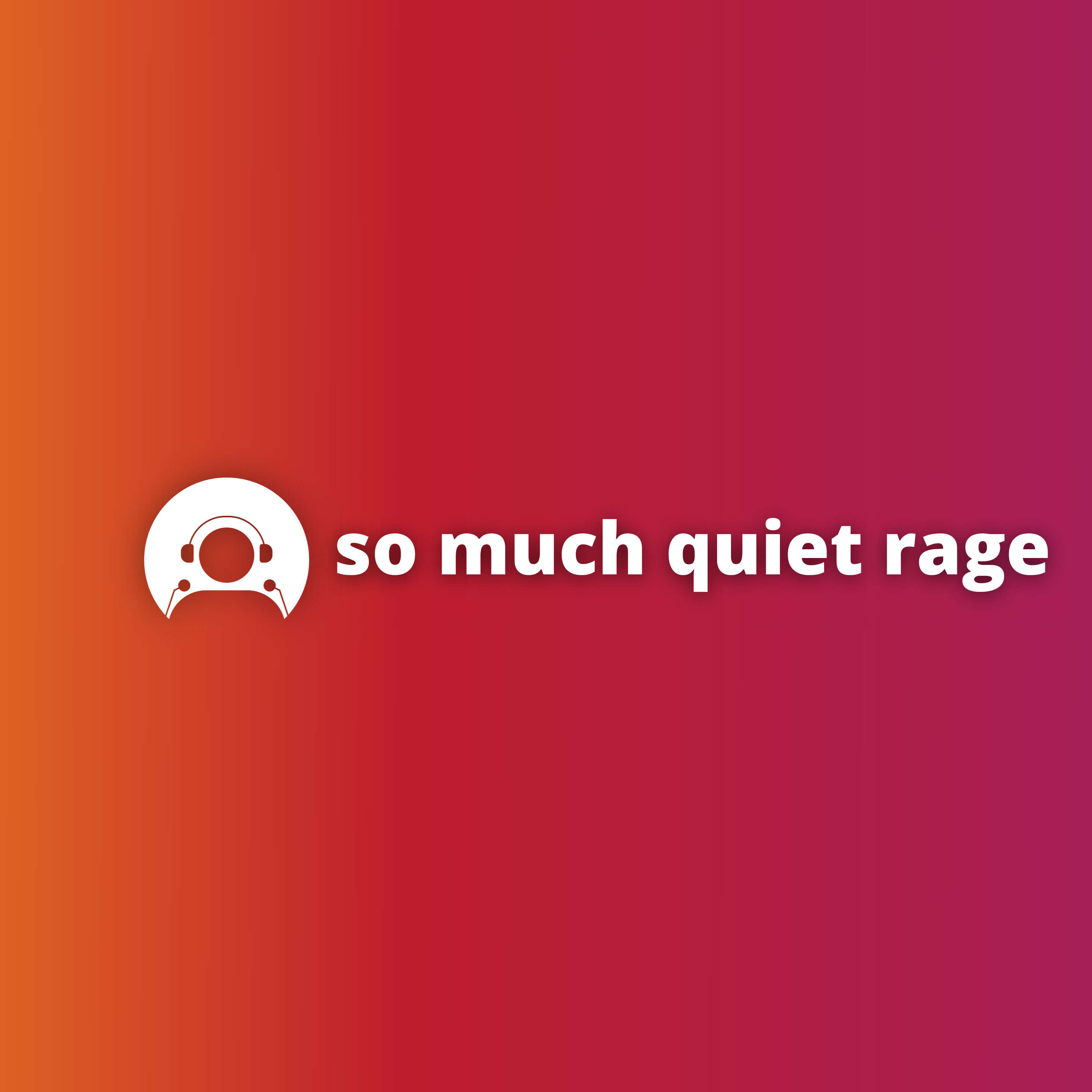 so much quiet rage