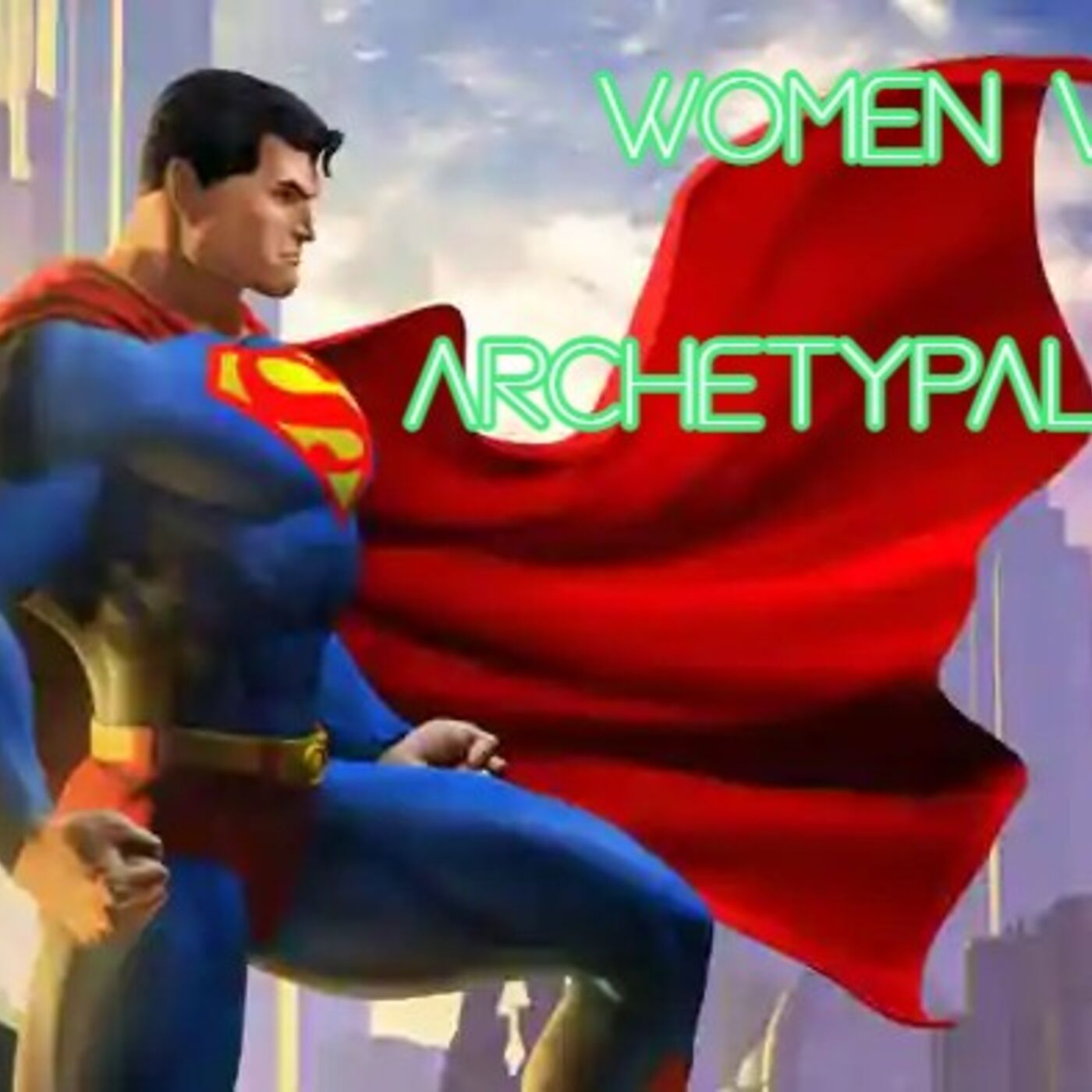 Women Want Archetypal Men
