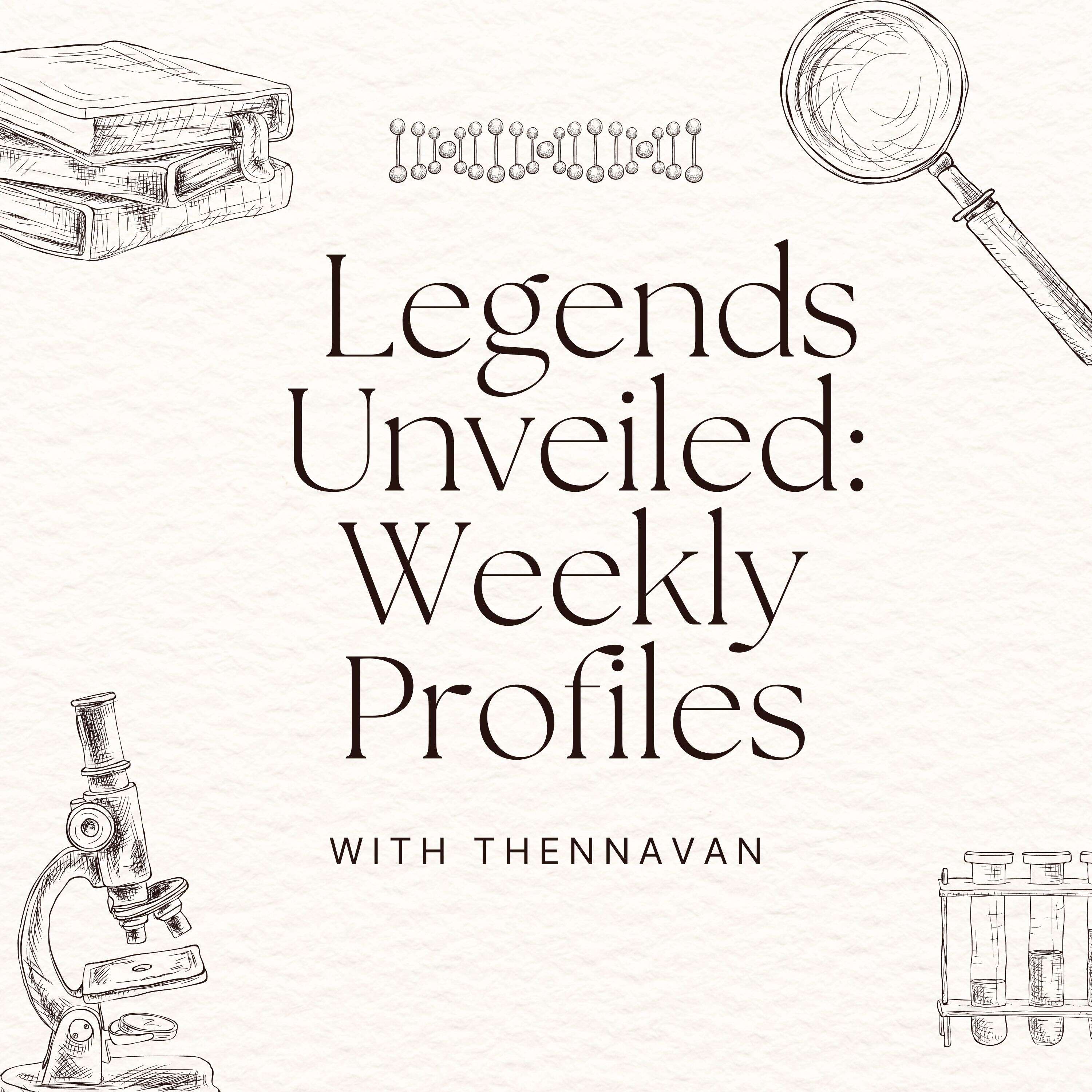 Legends Unveiled: Weekly Profiles
