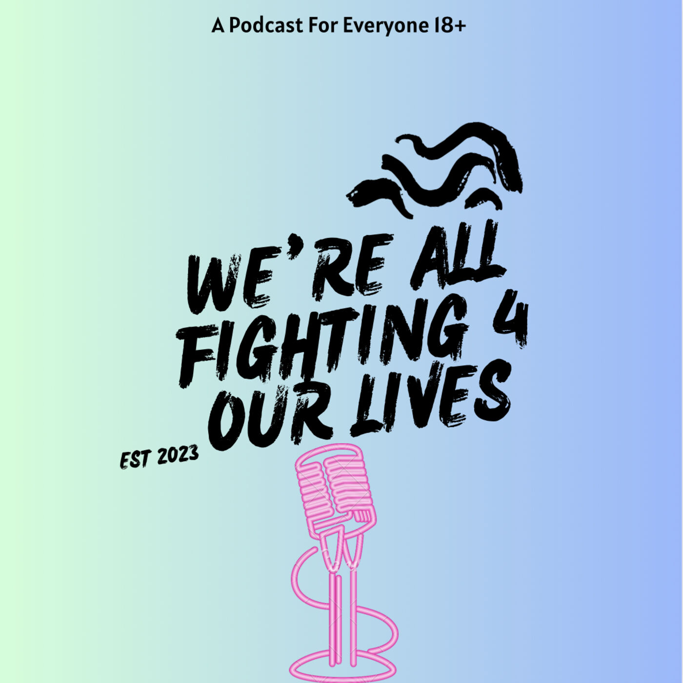 We're All Fighting 4 Our Lives podcast artwork