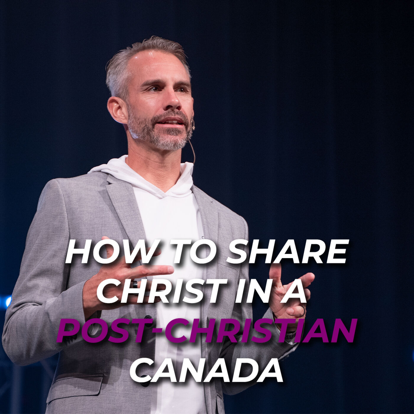 How To Share Christ In A Post-Christian Canada
