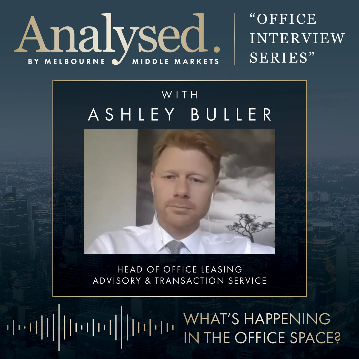 Ash Buller - Head of Leasing, Advisory and Transaction Services, CBRE Ash Buller - Head of Leasing, Advisory and Transaction Services, CBRE