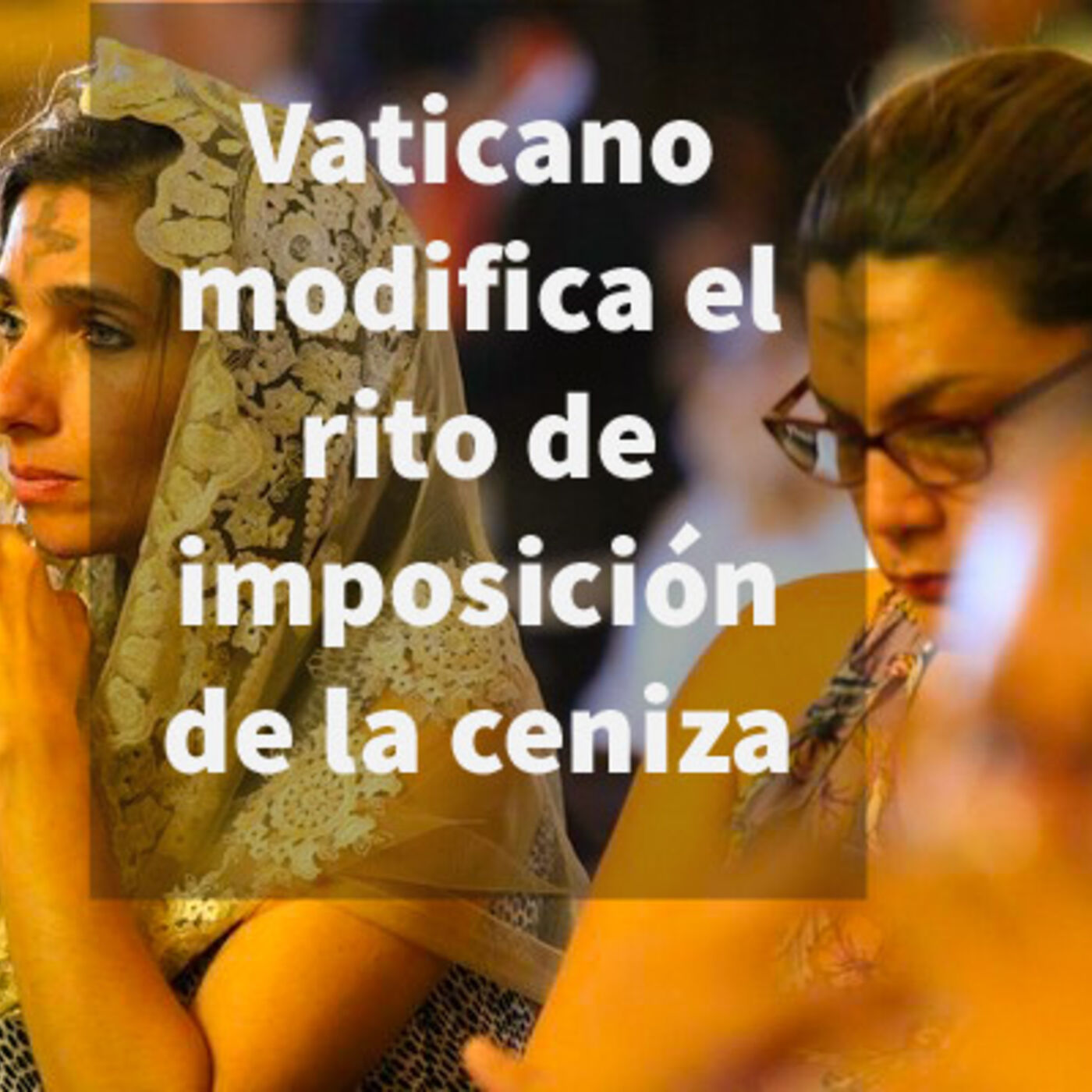 Episodio 431: 😟Vaticano modifica el rito de imposición de la ceniza  😷