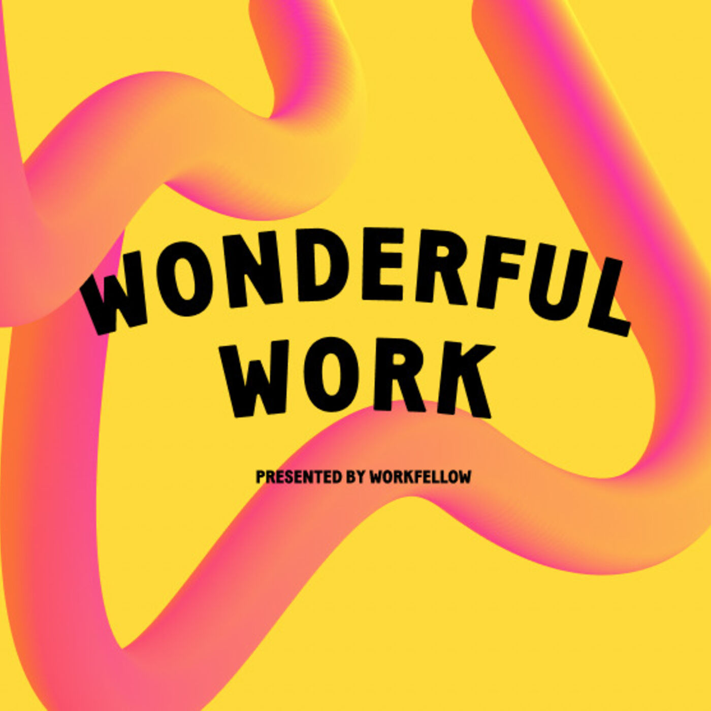 Wonderful Work presented by Workfellow