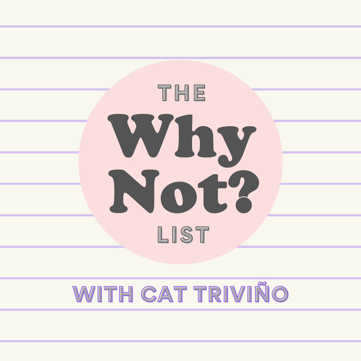 Why Not? The Podcast