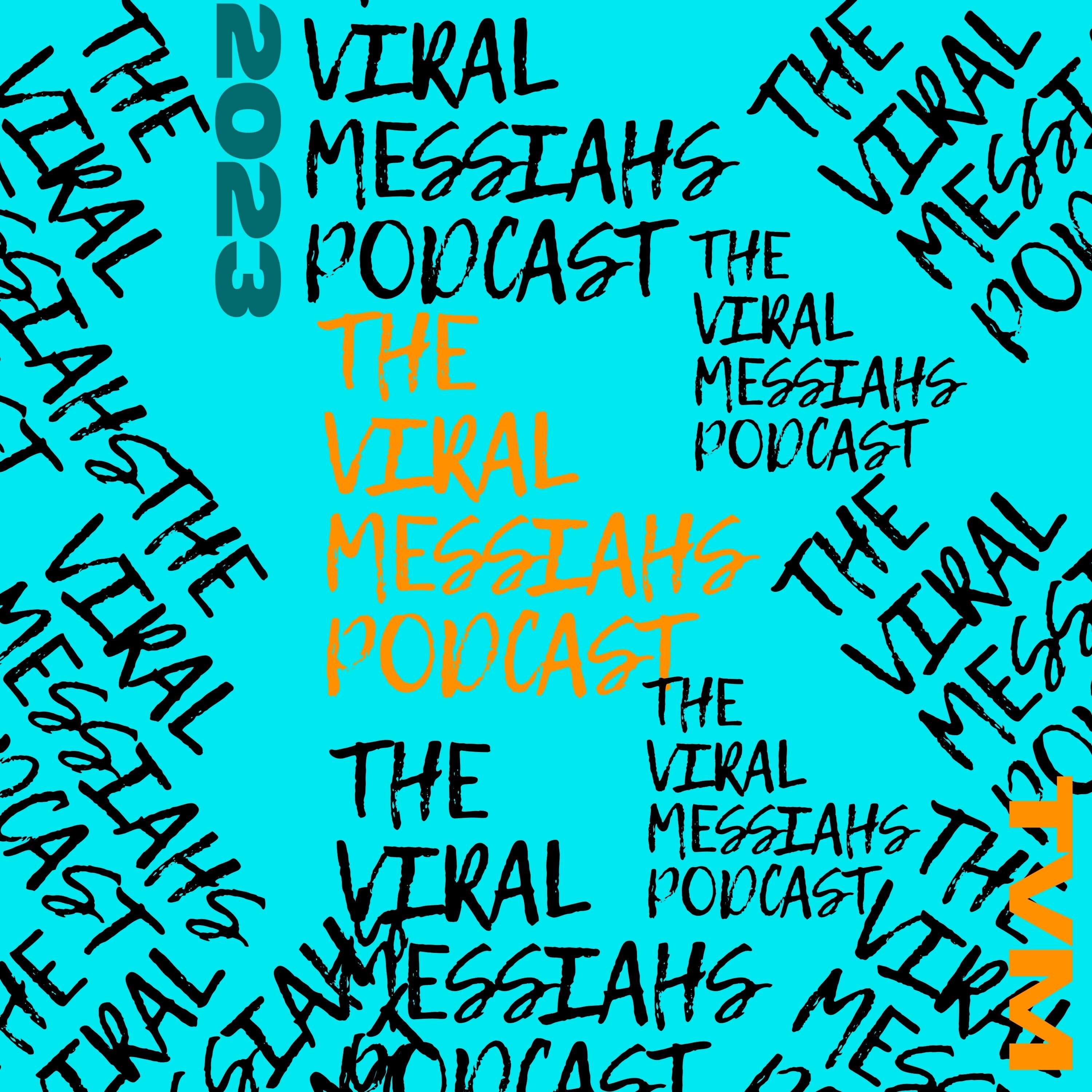 The Viral Messiahs Podcast podcast artwork