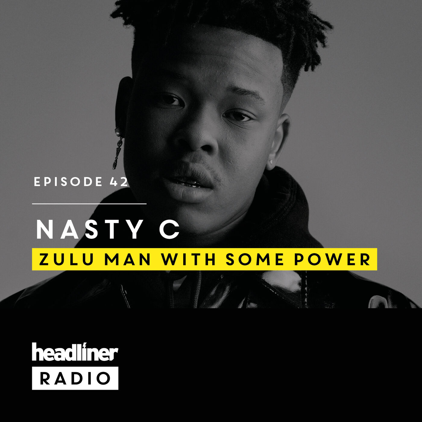 Episode 42: Nasty C | Zulu Man With Some Power