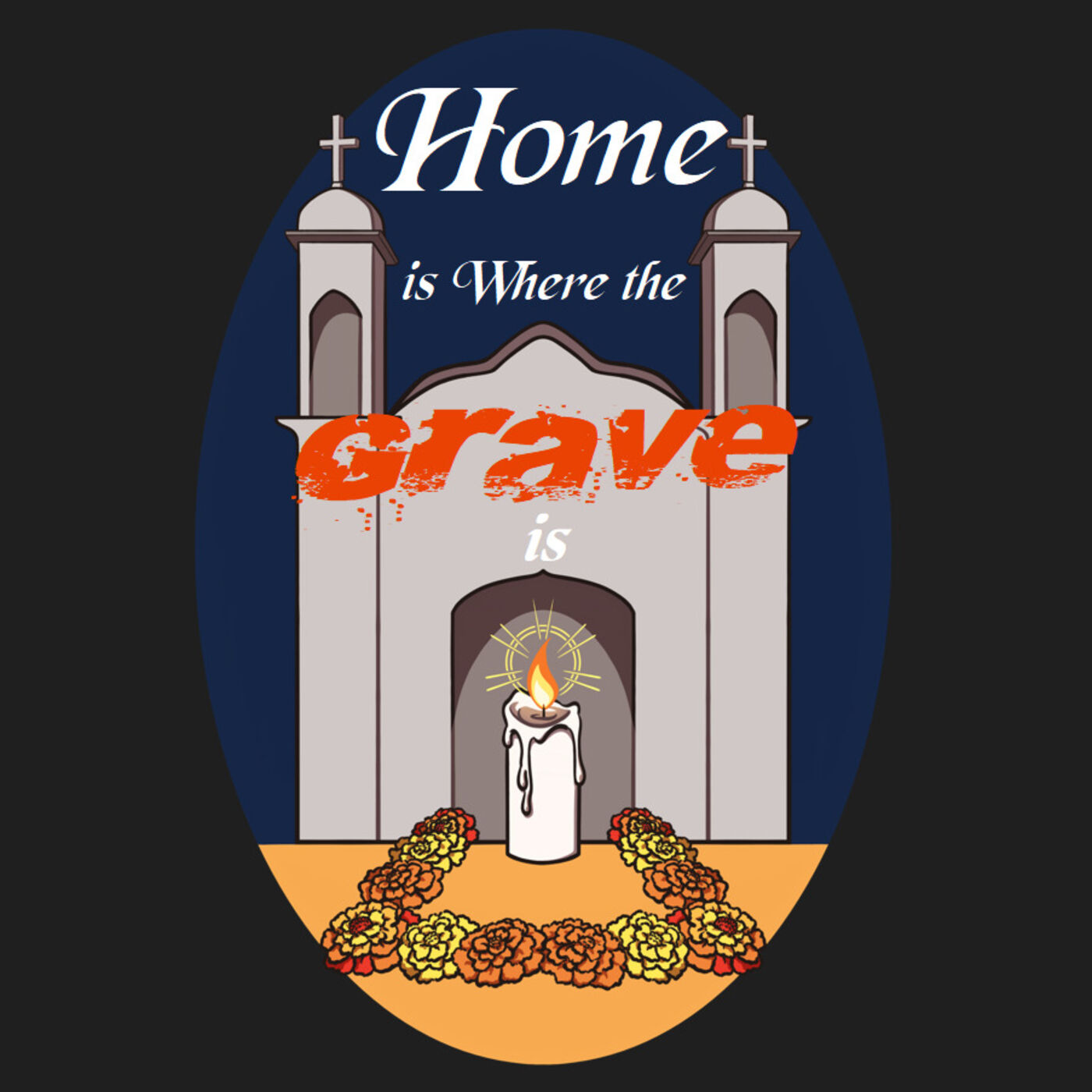 Home Is Where The Grave Is