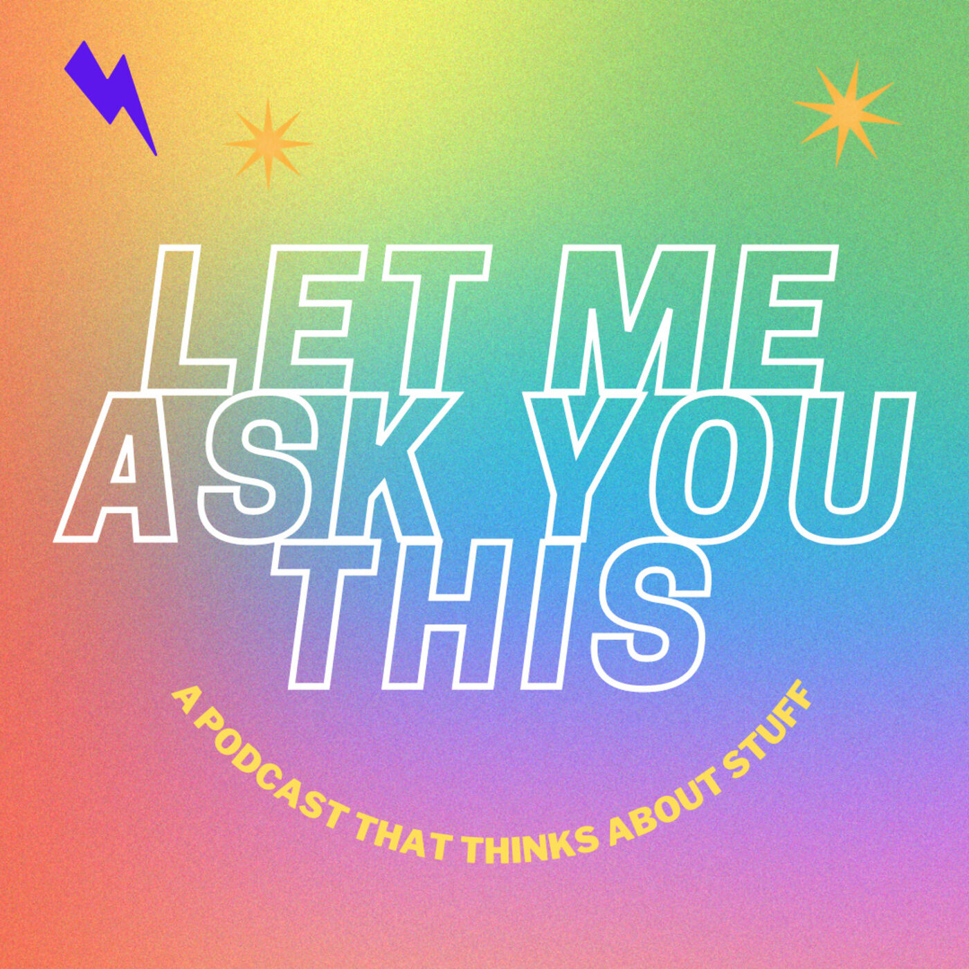 LET ME ASK YOU THIS