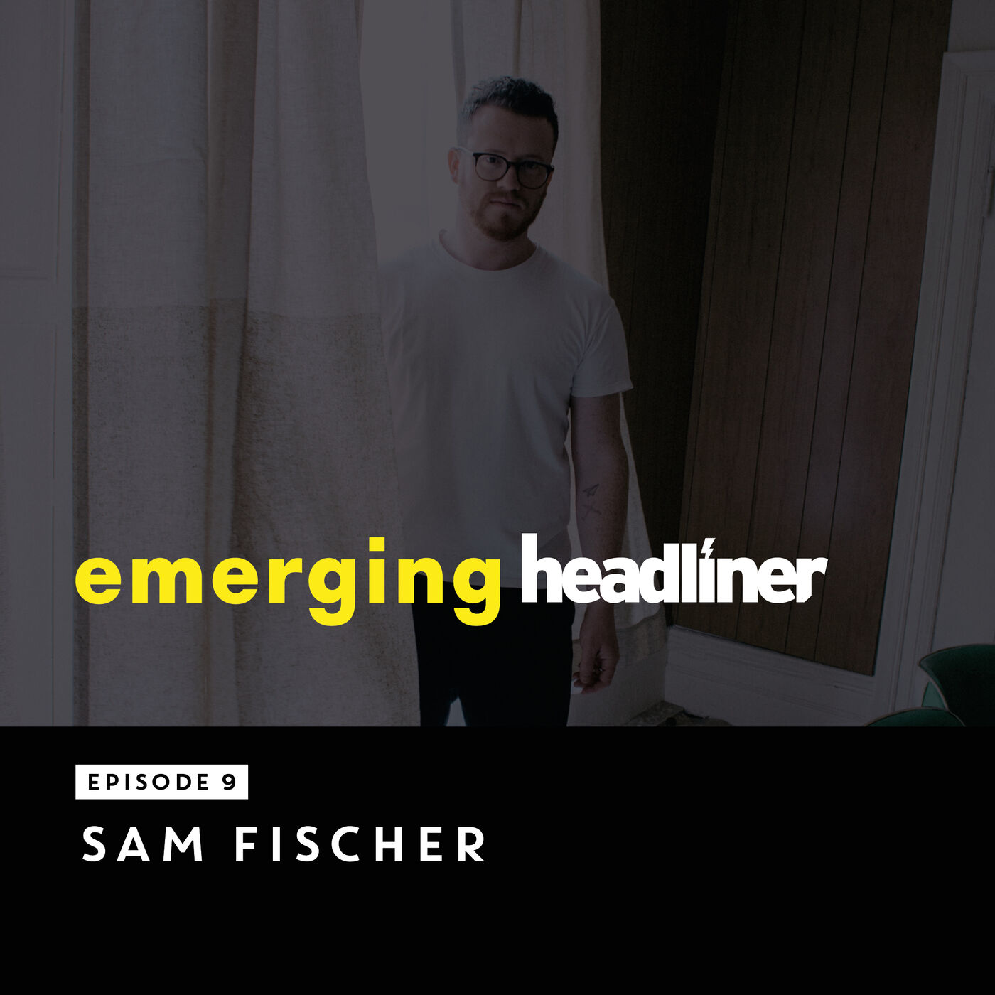 Emerging Headliner E9: Sam Fischer