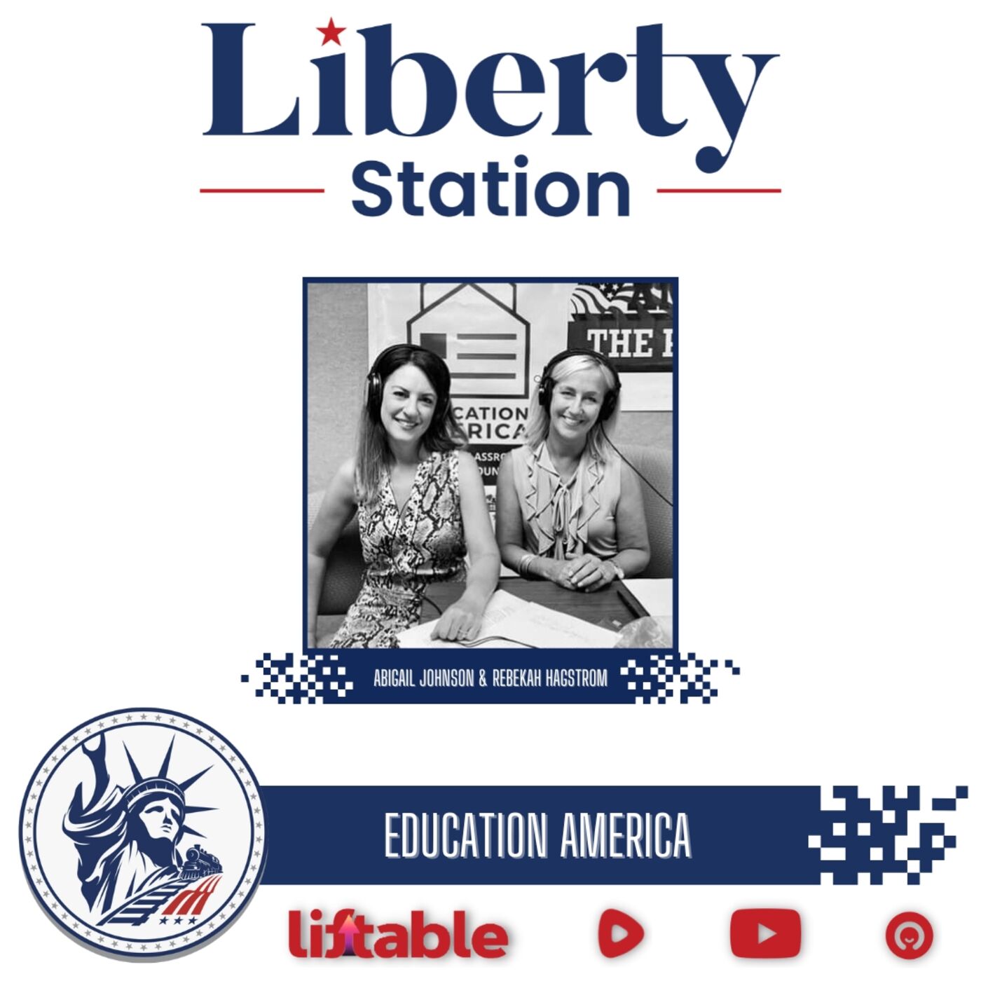 Abigail Johnson & Rebekah Hagstrom | Education America | Liberty Station Ep 159
