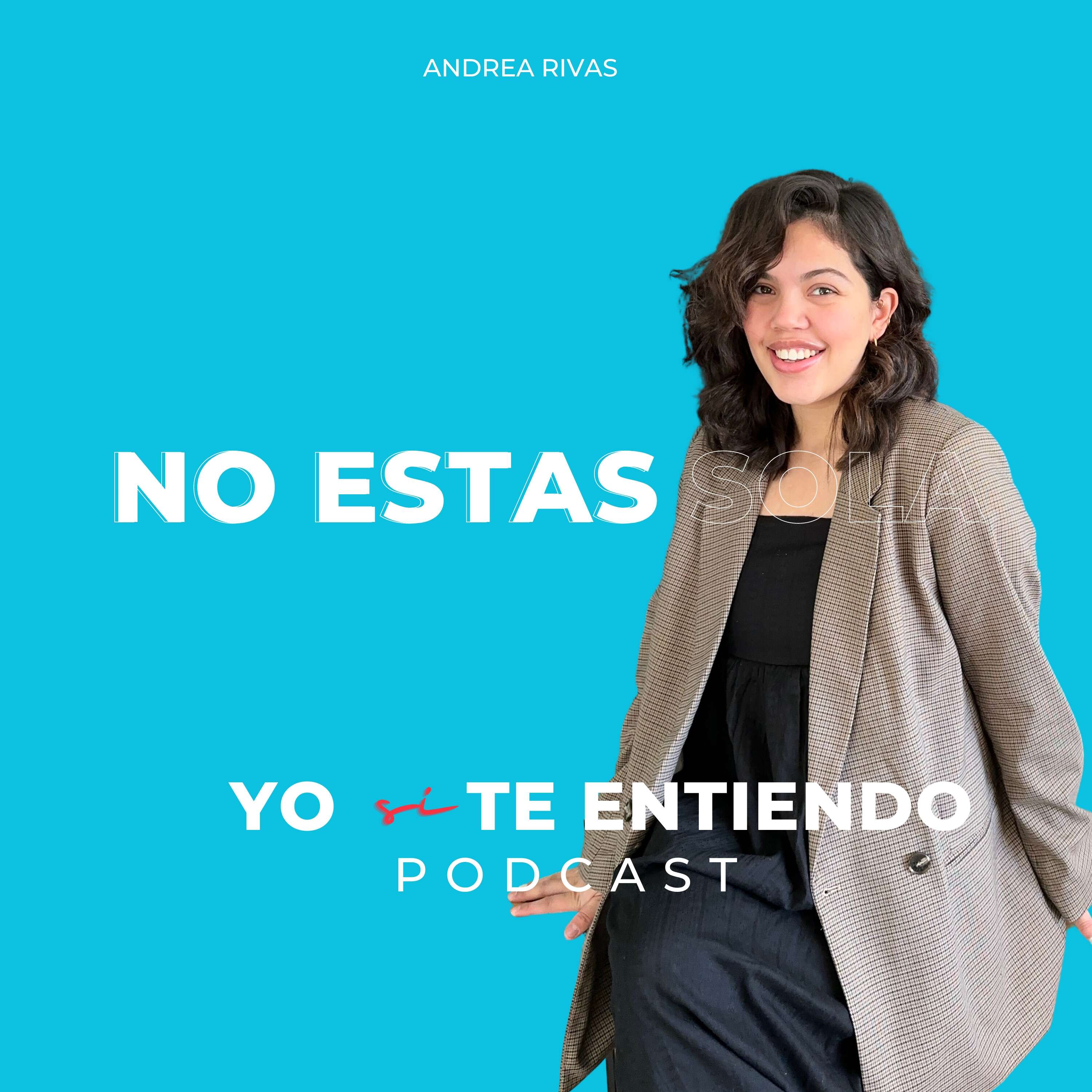 No estás sola yo SI TE ENTIENDO podcast artwork
