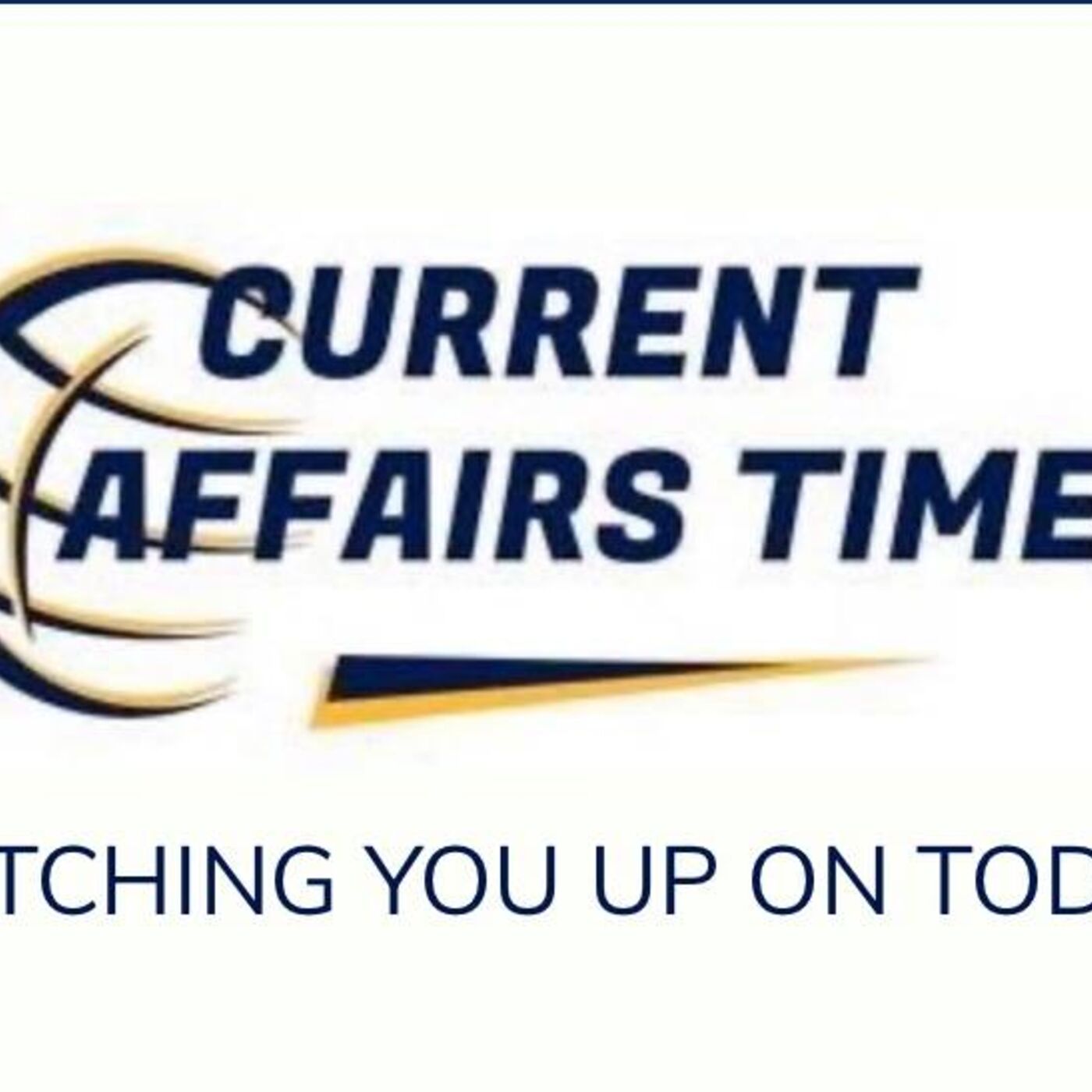Current Affairs Times -  Podcast