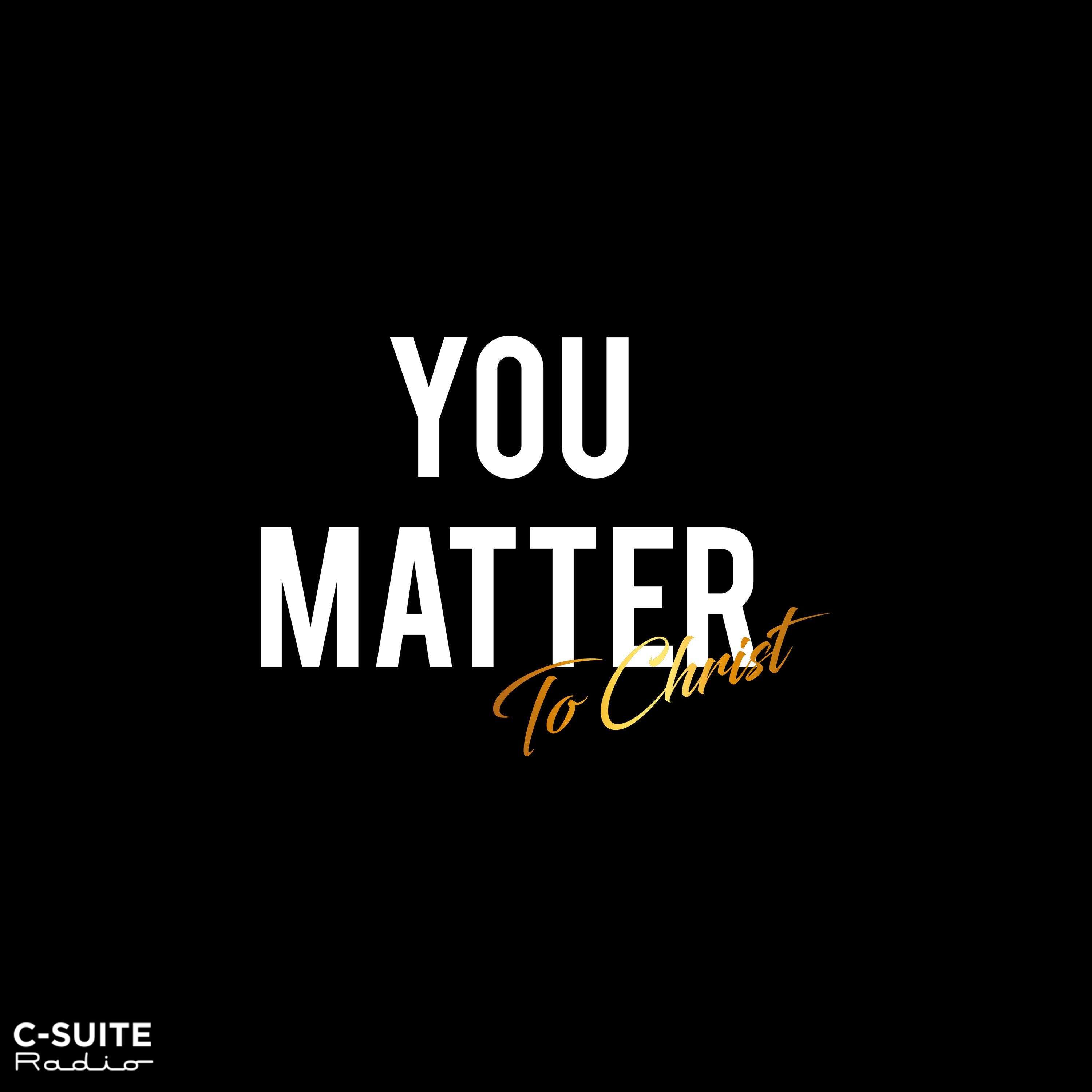 YOU MATTER To Christ podcast artwork